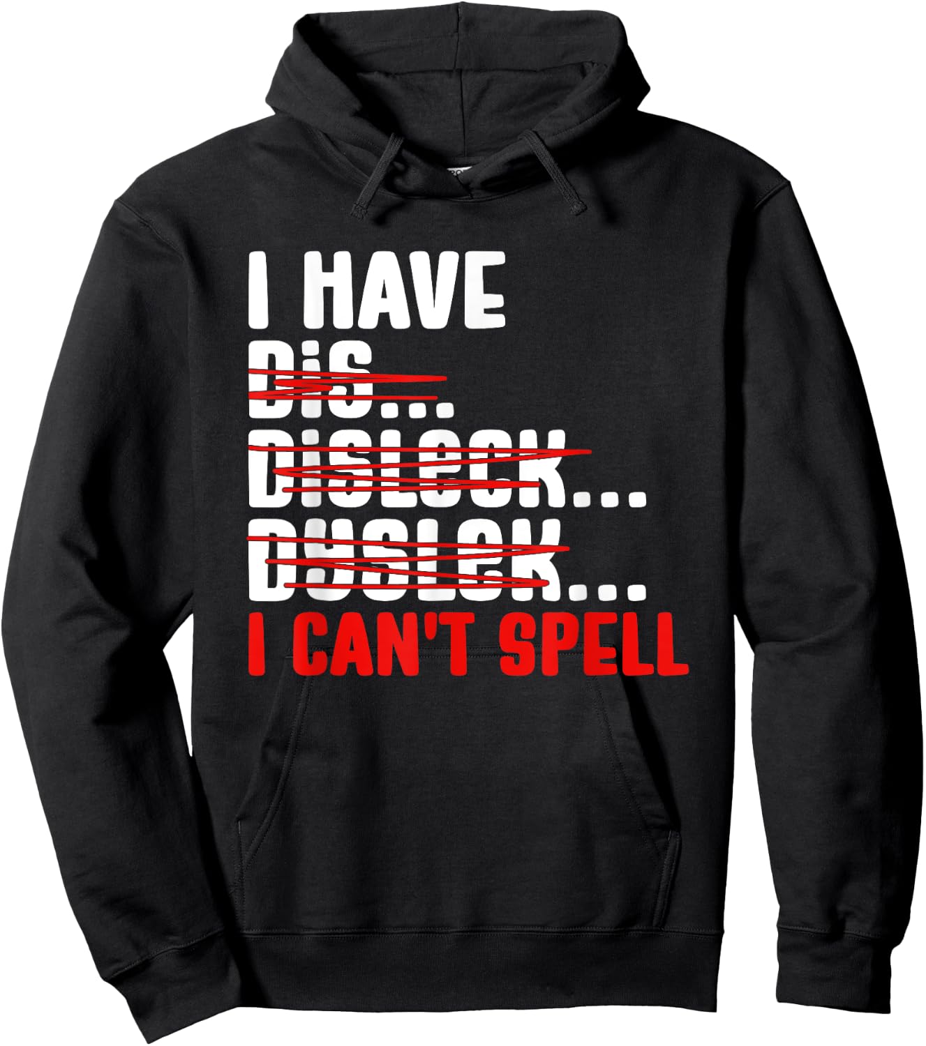 Dyslexia Dyslexic I Can't Spell Hoodie - Hoodie | Black