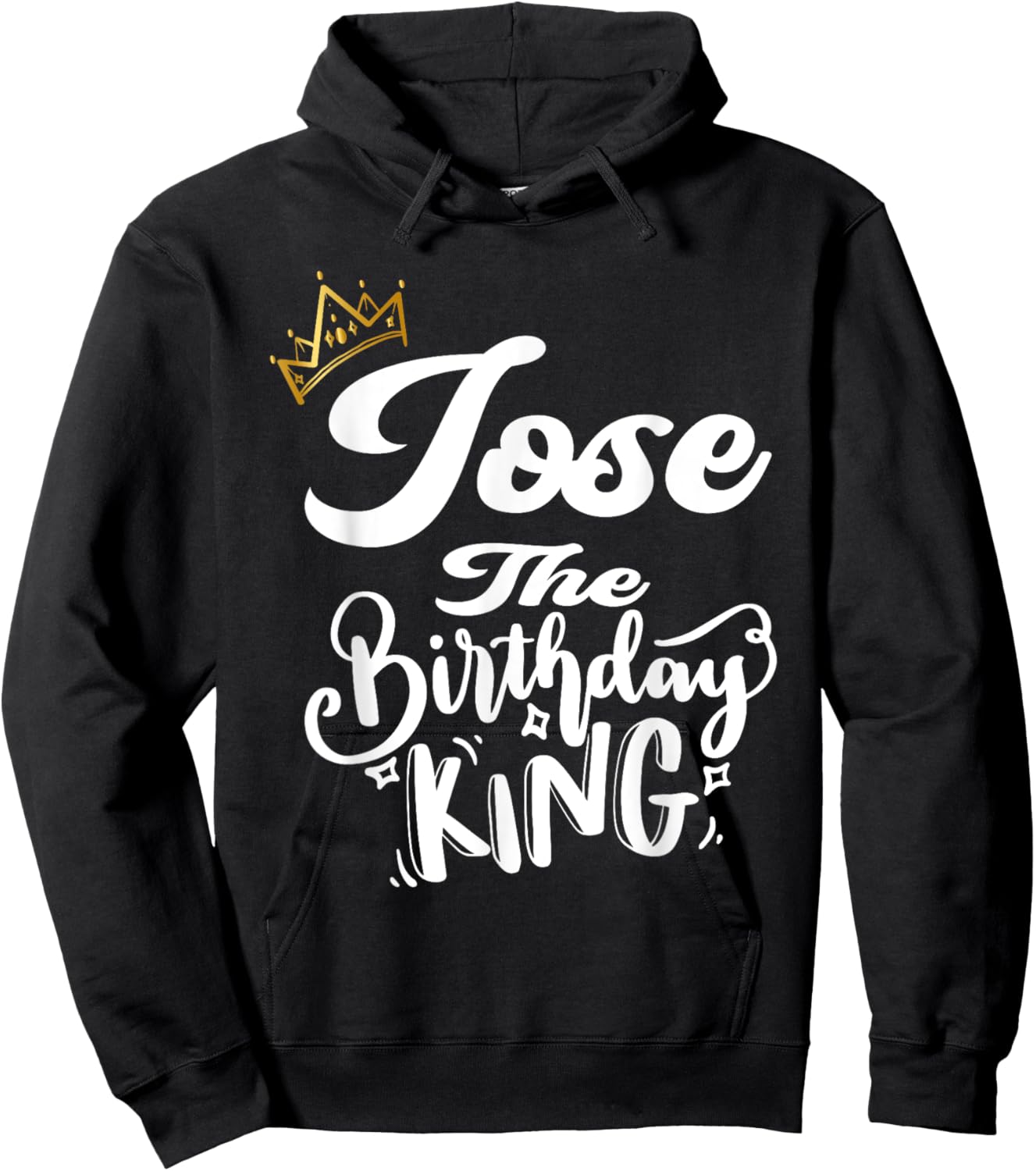 Jose The Birthday King Happy Birthday Shirt Men Boys Teens Hoodie - Hoodie | Black