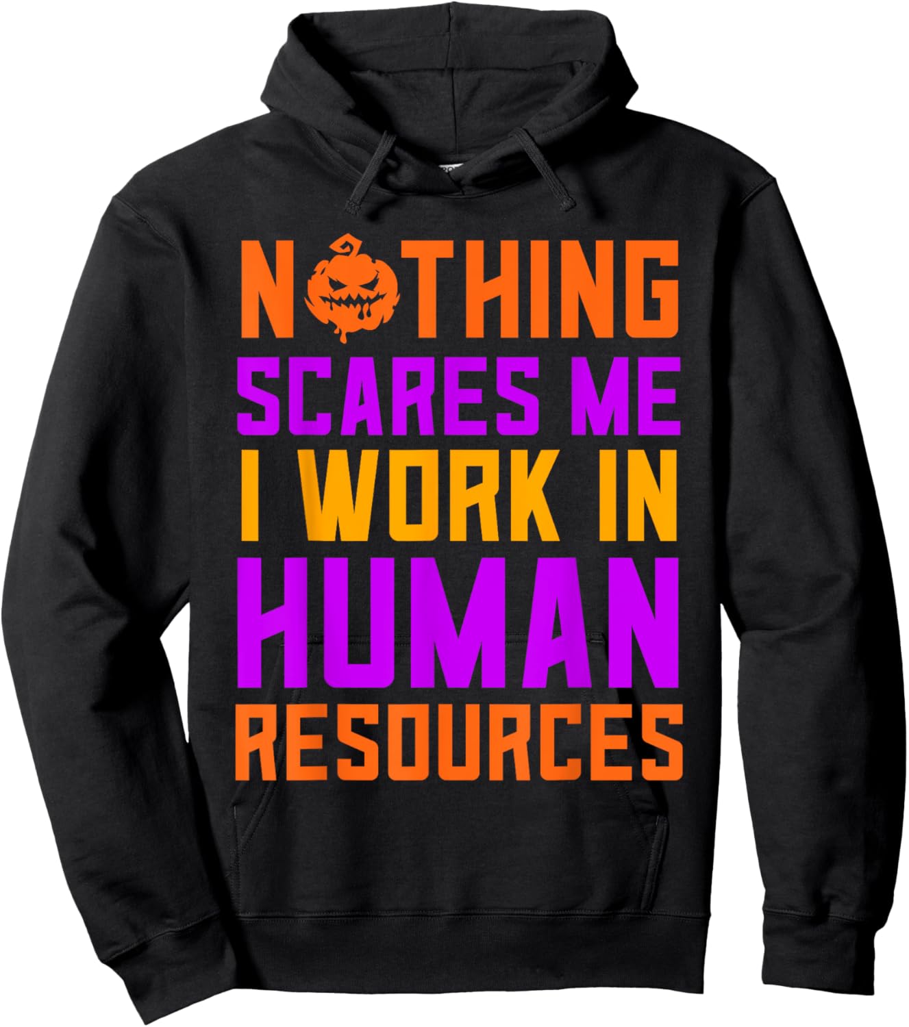 Human Resources Halloween Nothing Scares Me I Work In HR Hoodie - Hoodie | Black