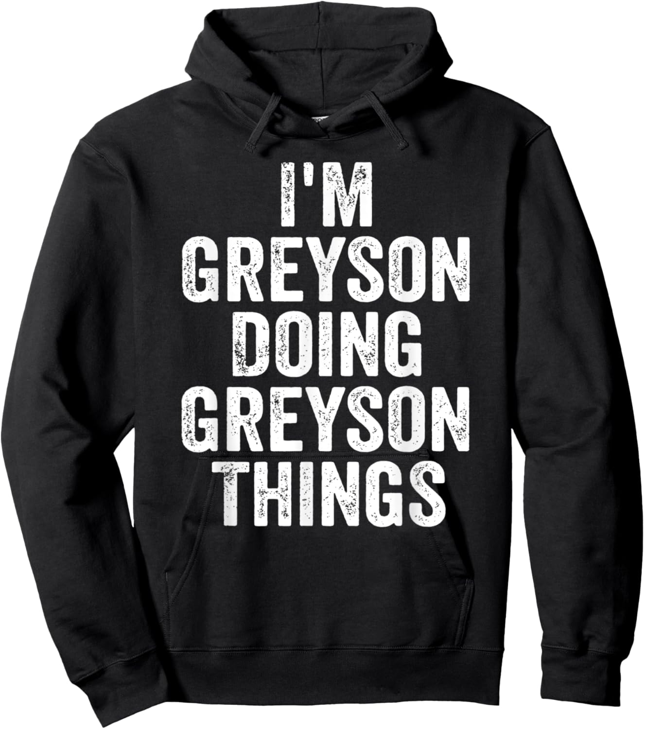 I'm Greyson Doing Greyson Things Shirt Personalized Name Hoodie - Hoodie | Black