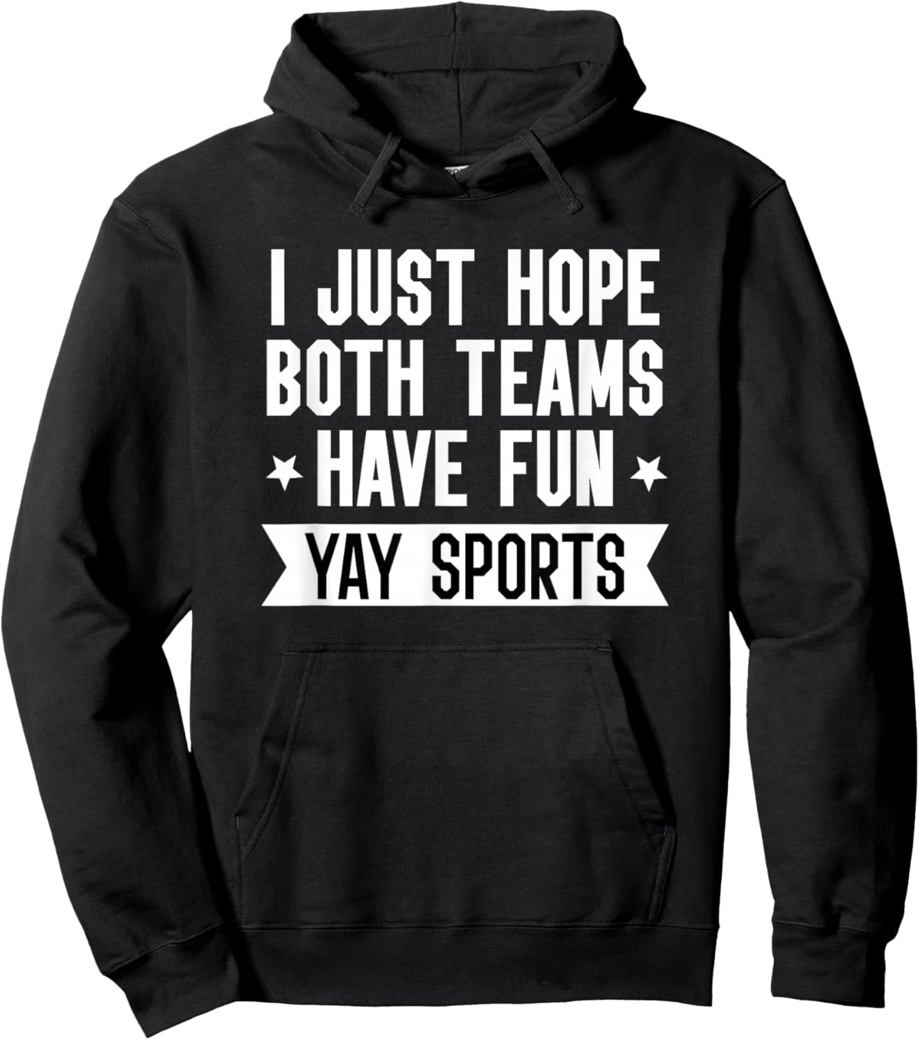 I Just Hope Both Teams Have Fun Shirt,Women Yay Sports Girls Hoodie - Hoodie | Black