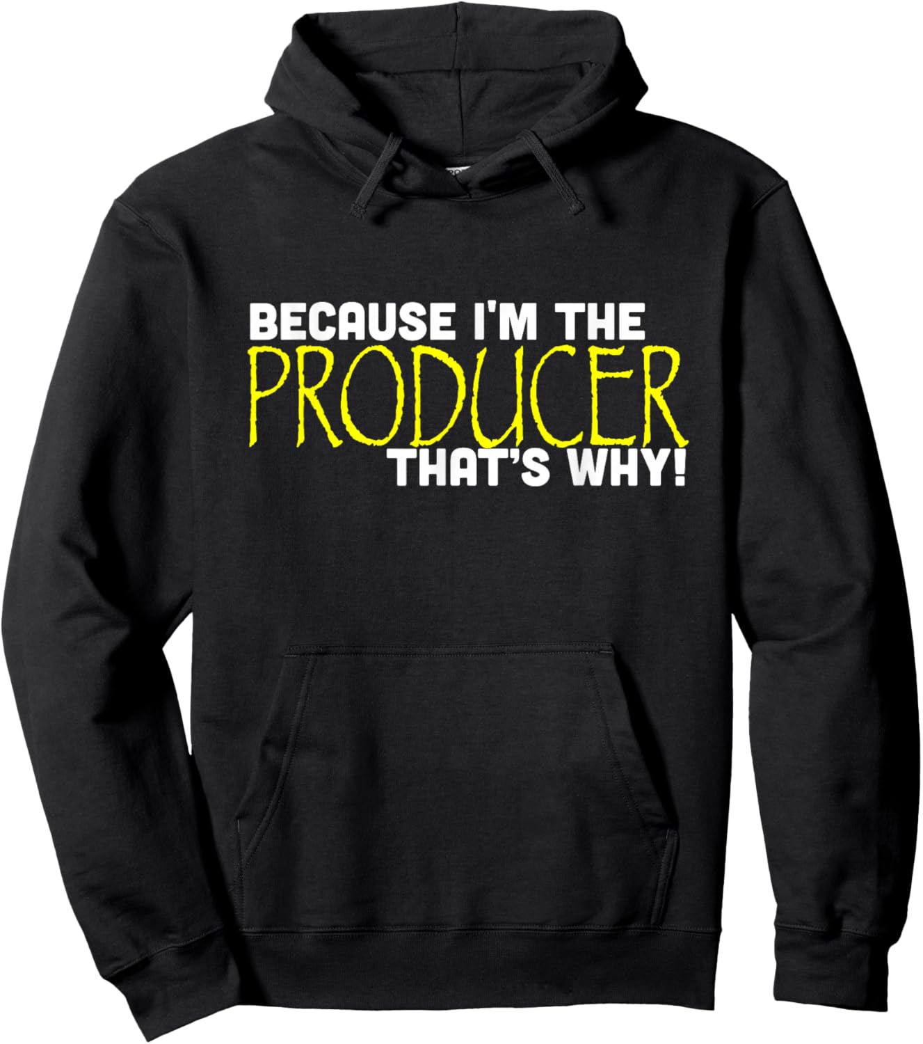 Because I'm The Producer That's Why Funny Gift Movie Hoodie - Hoodie | Black