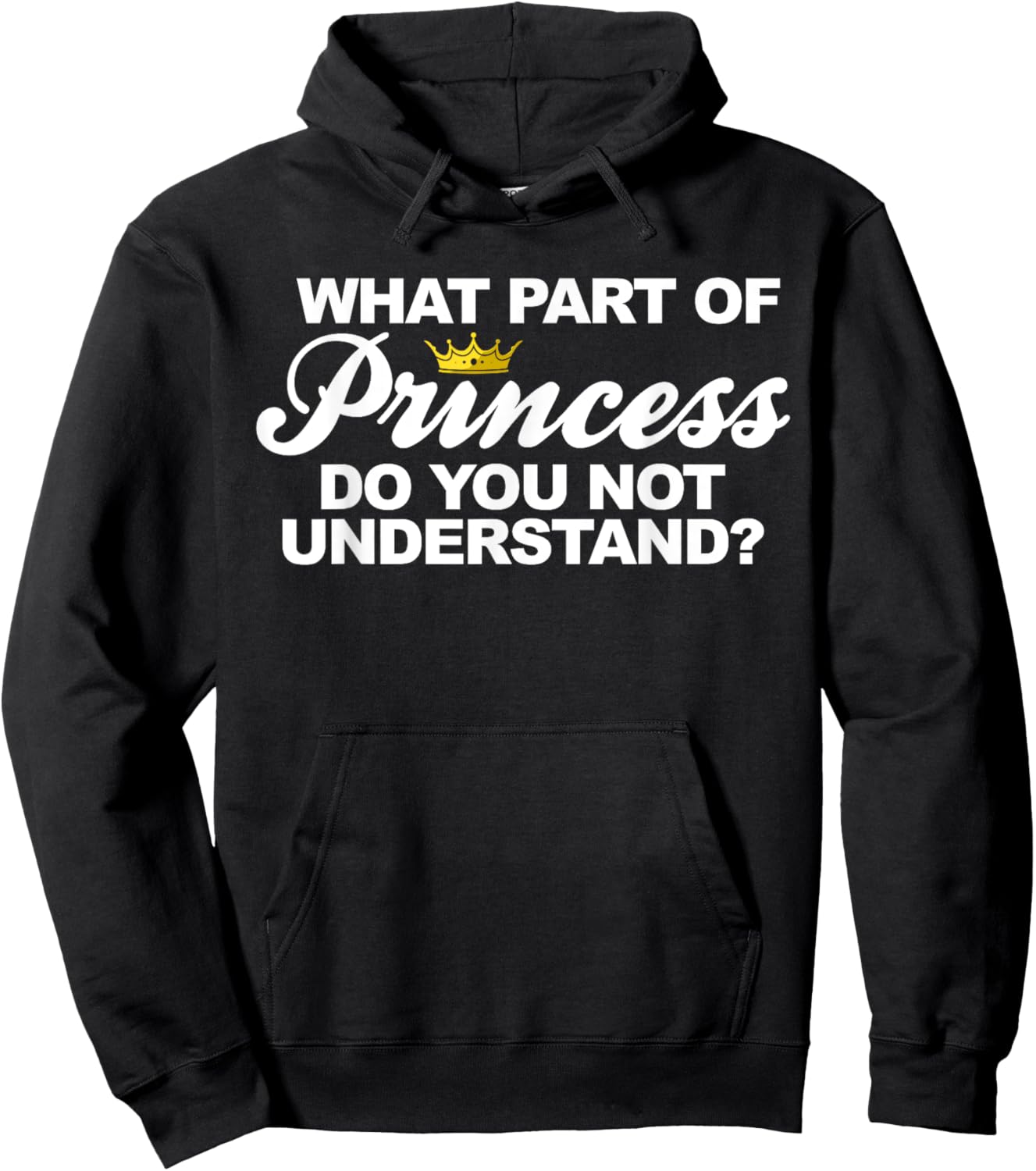what Part of Princess do you not understand Hoodie - Hoodie | Black