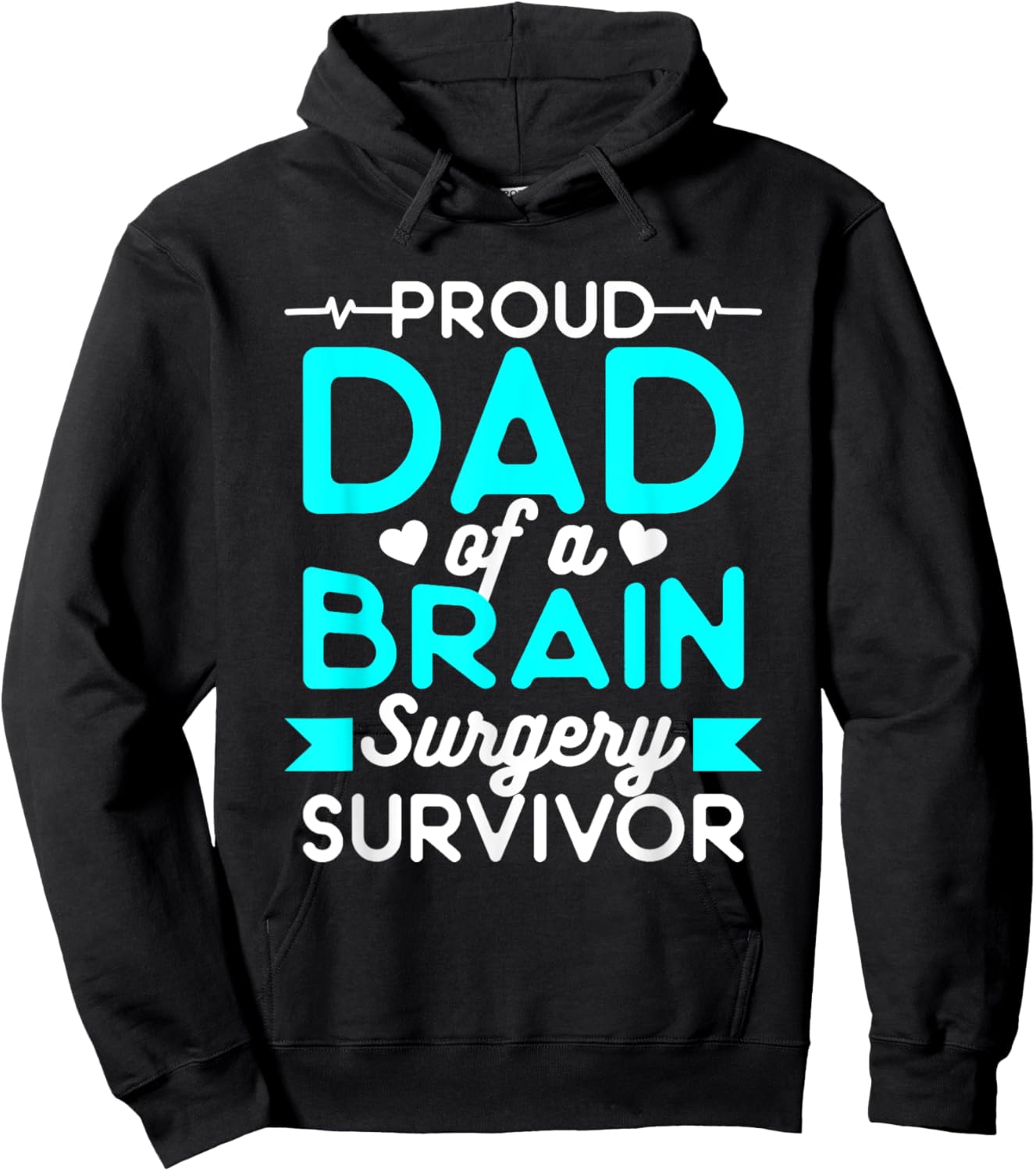 Proud Dad Of A Brain Surgery Survivor Hoodie - Hoodie | Black