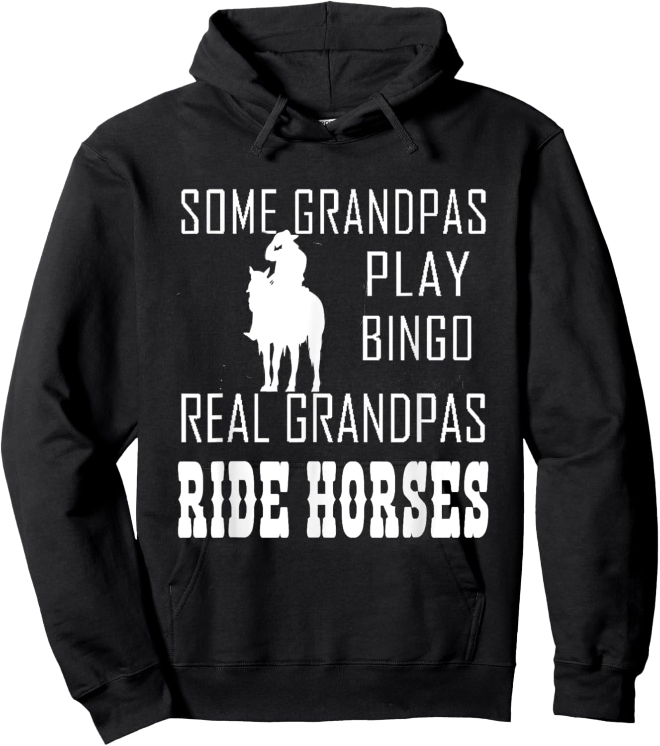 Some Grandpas Play Bingo Real Grandpas Ride Horses Cowboy Hoodie - Hoodie | Black