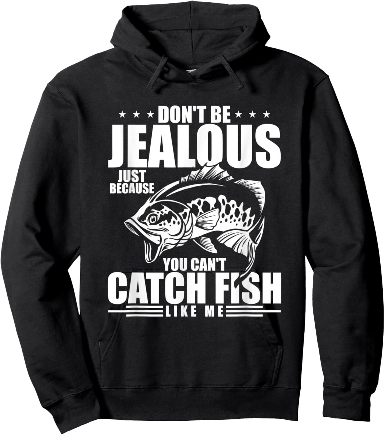 Don't Be Jealous Just Because You Can't Catch Fish Like Me Hoodie - Hoodie | Black