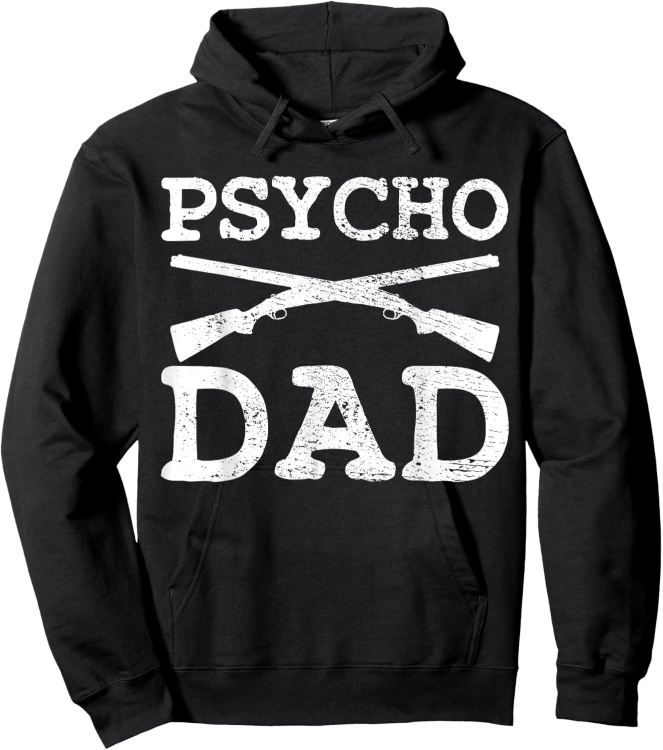 Psycho Dad Weapons Shooter Sniper Father Handguns Pistol Hoodie - Hoodie | Black