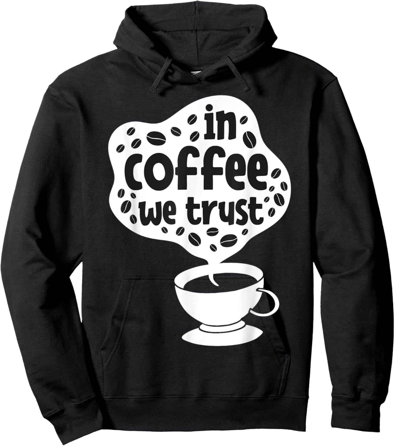 In Coffee We Trust | Funny Saying Coffee Lovers Hoodie - Hoodie | Black