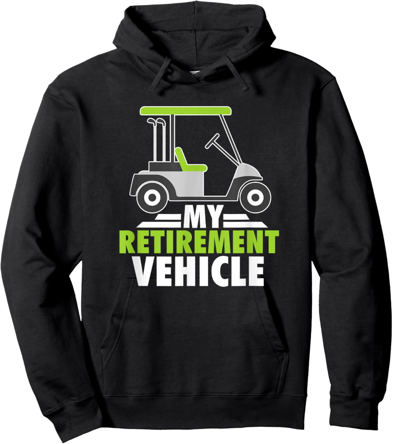 My Retirement Vehicle Golf Cart Golfing Retired Golfers Hoodie - Hoodie | Black