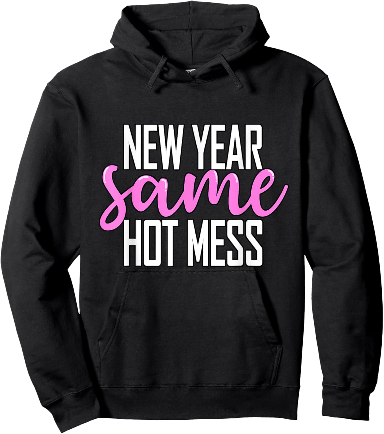 New Year Same Hot Mess Funny New Year's Eve Party Hoodie - Hoodie | Black