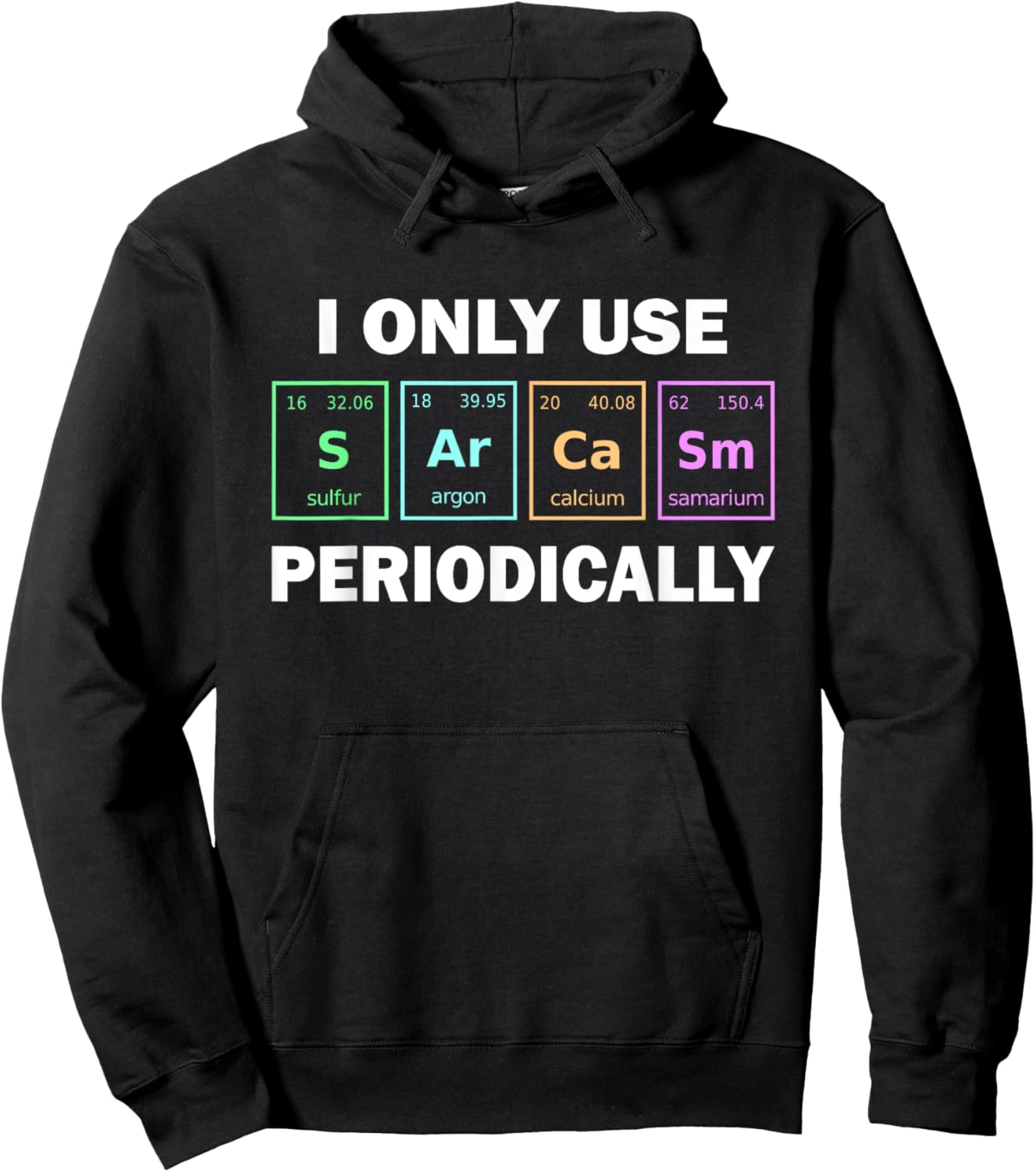 I Only Use Sarcasm Periodically Funny Chemistry Student Hoodie - Hoodie | Black