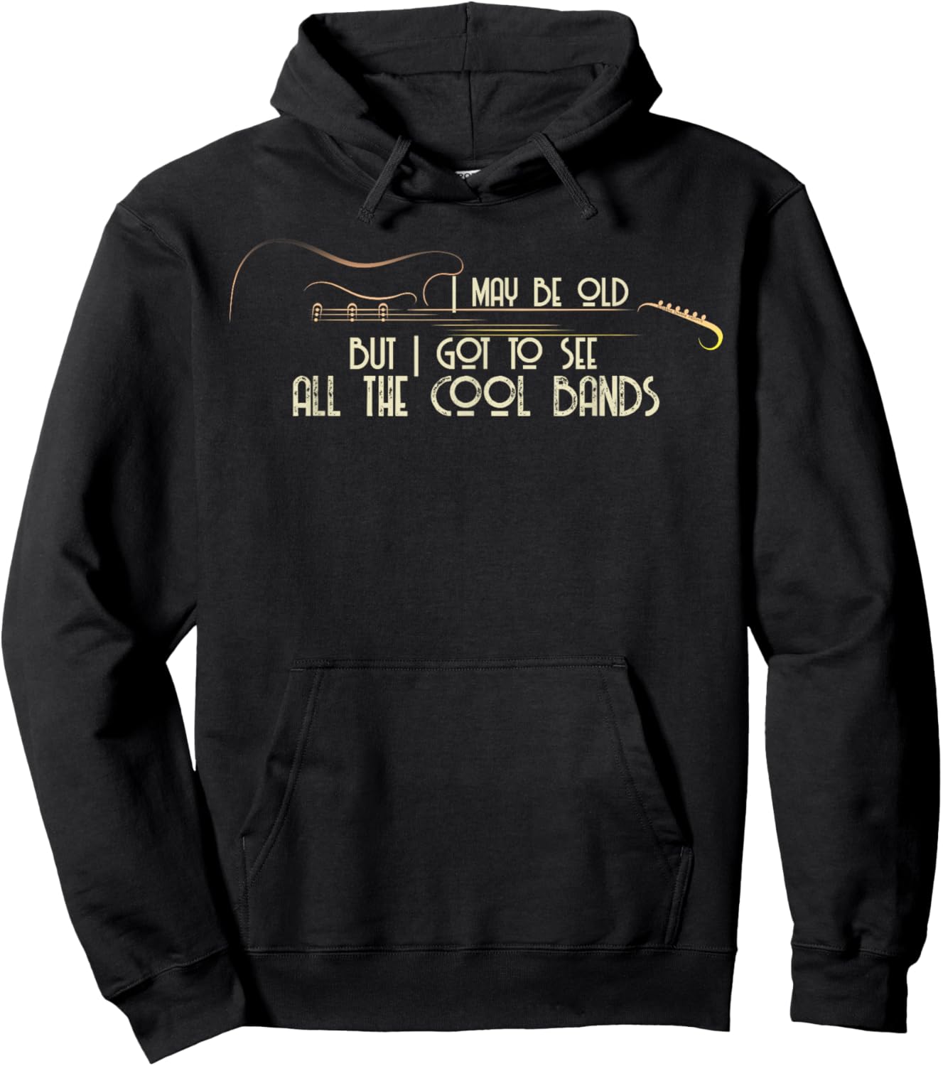 I May Be Old But I Got to See All The Cool Bands Guitar Hoodie - Hoodie | Black