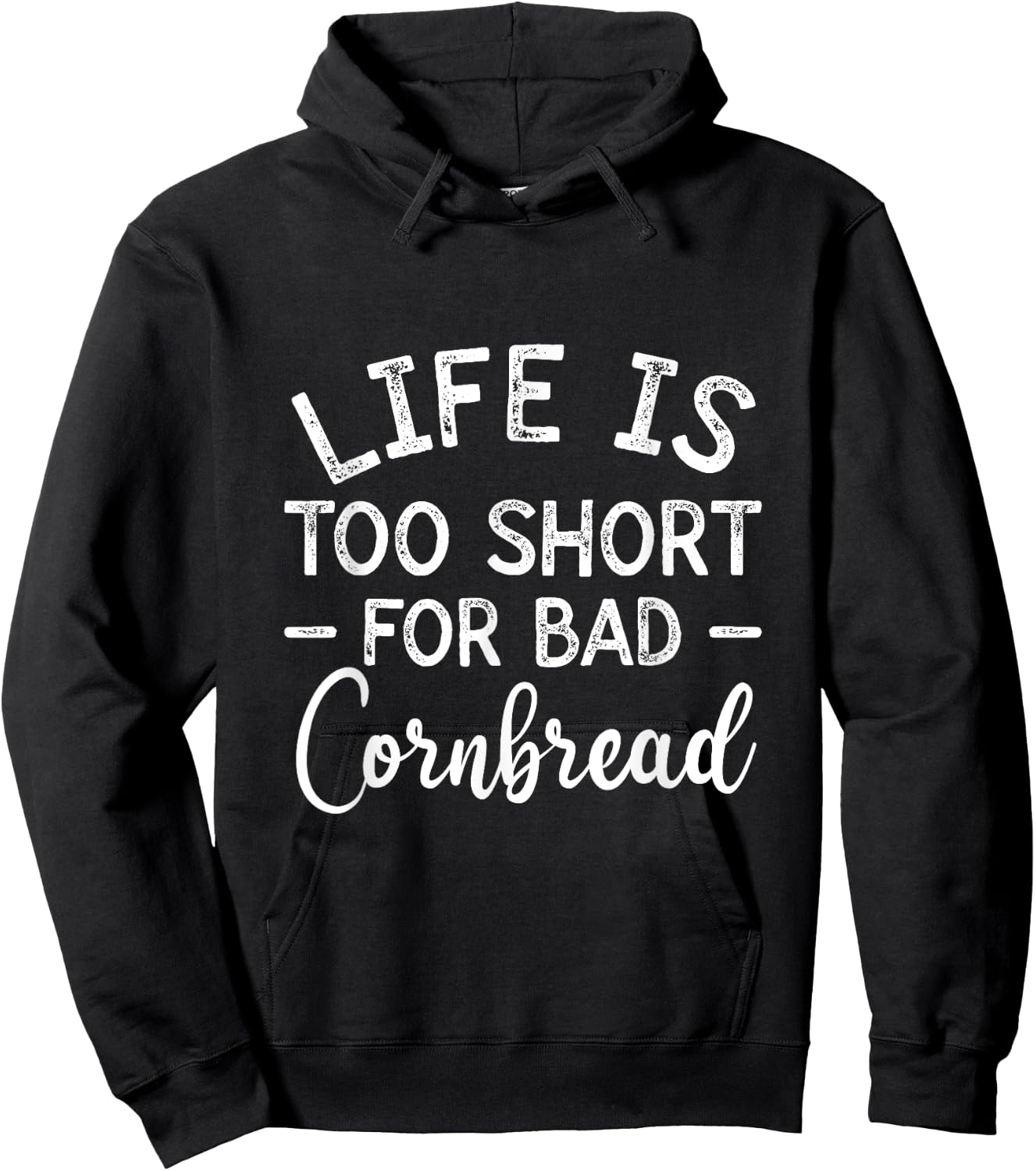 Life is Too Short for Bad Cornbread Foodie Corn Muffin Hoodie - Hoodie | Black