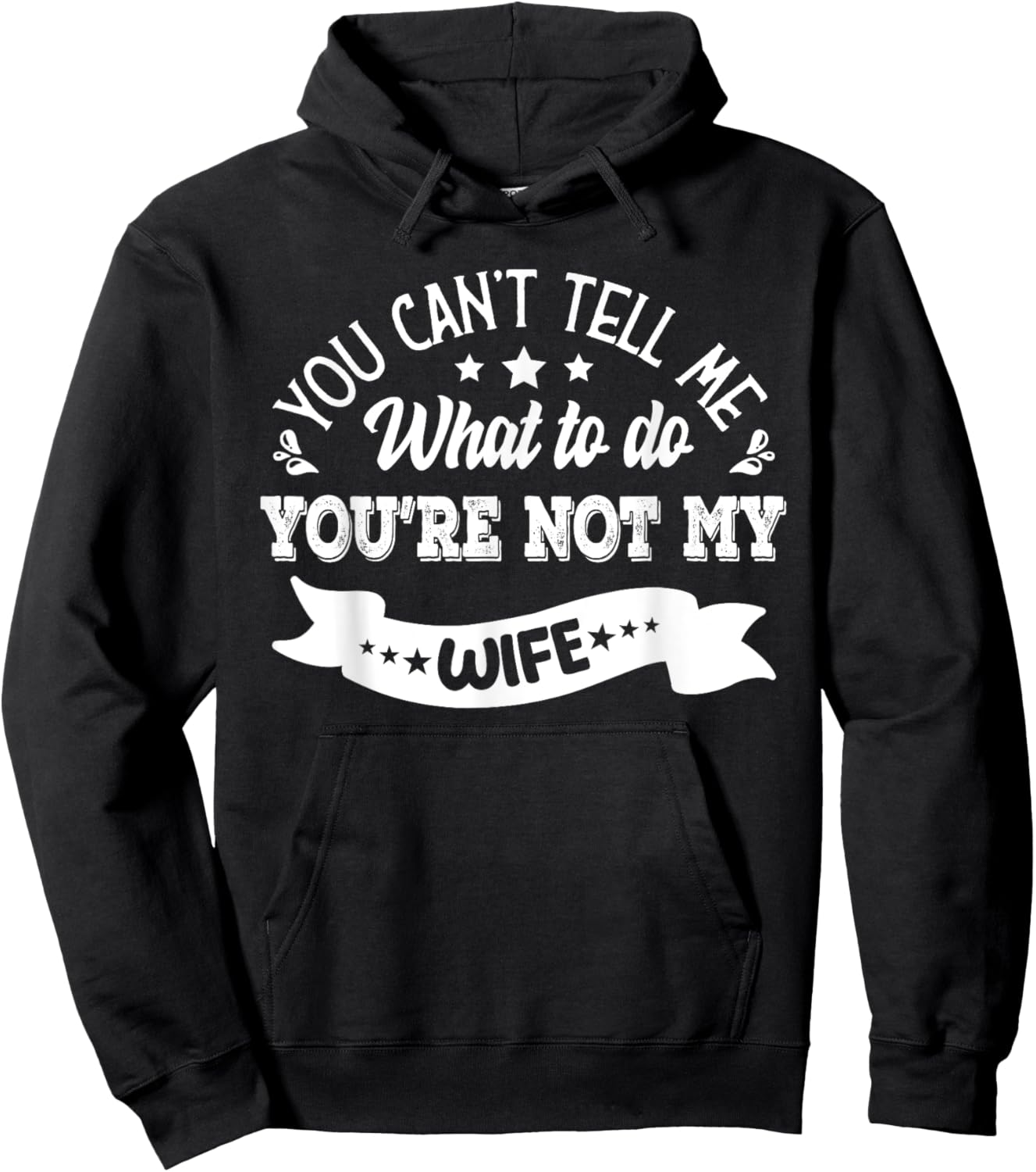 you can't tell me what to do you're not my Wife Hoodie - Hoodie | Black