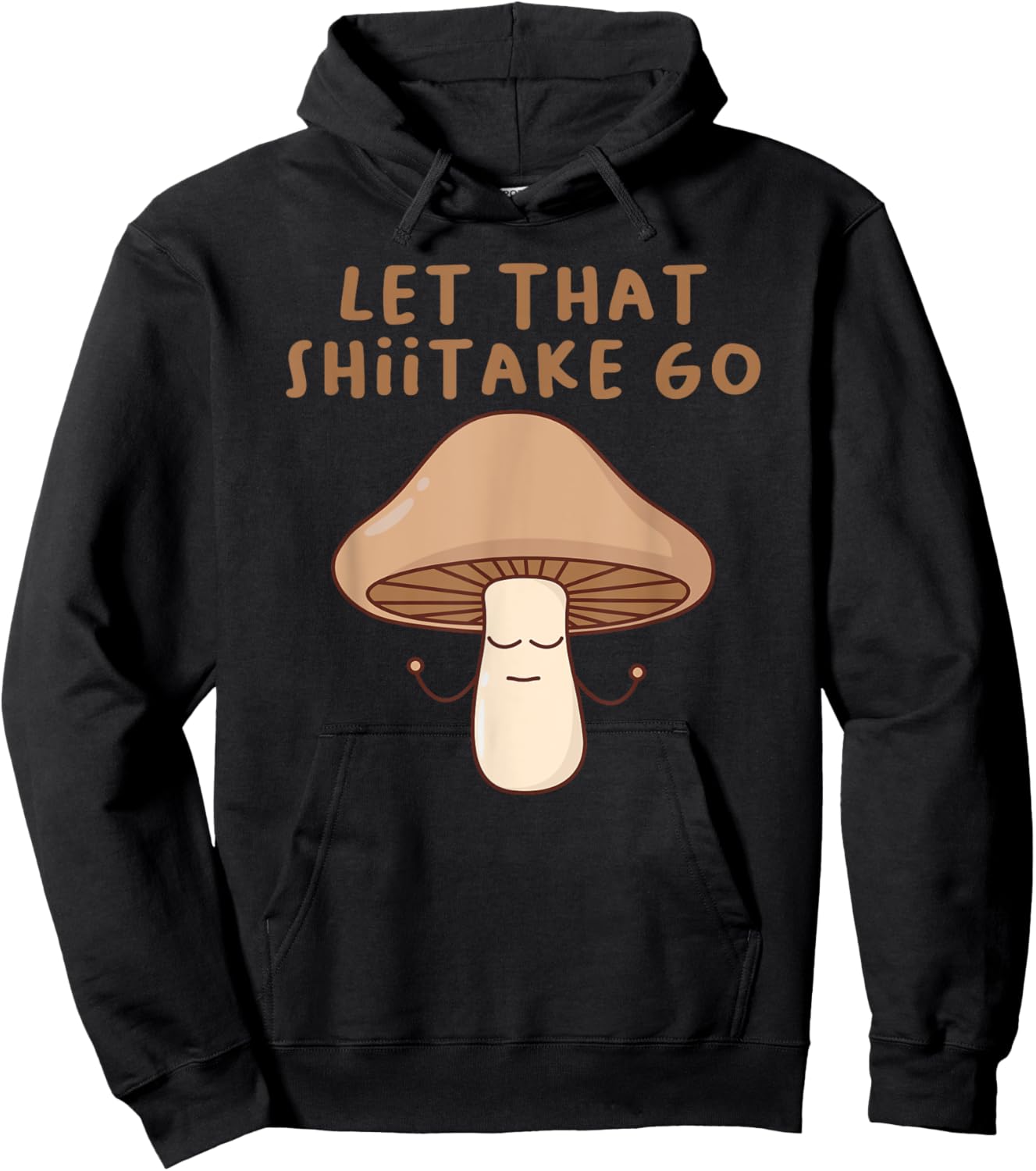 Funny Let That Shiitake Go Zen Buddha Shiitake Mushroom Hoodie - Hoodie | Black