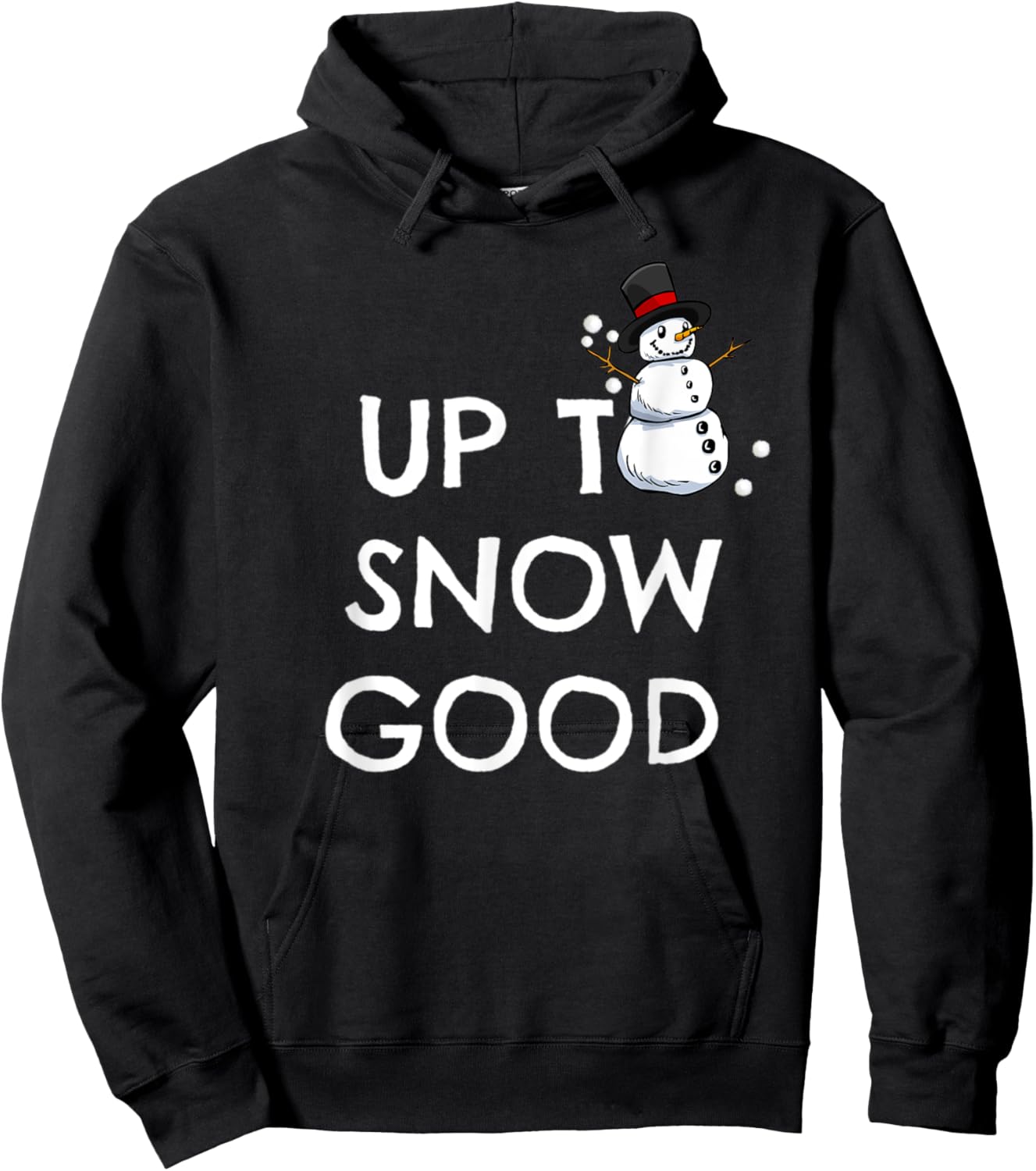 UP TO SNOW GOOD pun shirt | snowman Christmas Hoodie - Hoodie | Black