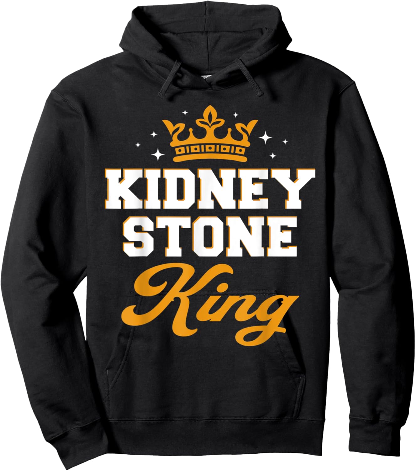 Funny Kidney Stone Sufferer Humor Kidney Stones King Hoodie - Hoodie | Black