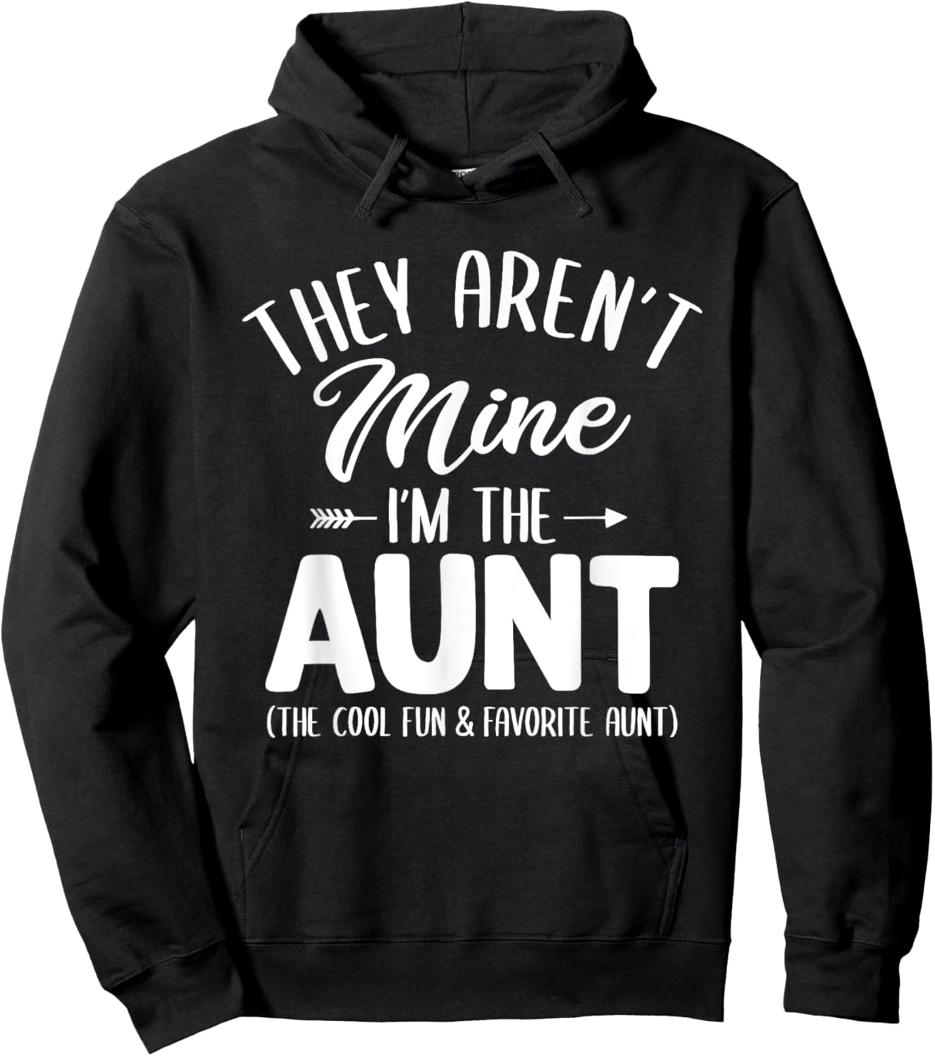 Funny Aunt Shirt They Aren't Mine I'm The Aunt Hoodie - Hoodie | Black
