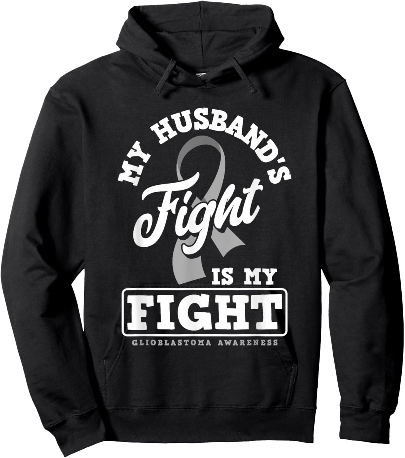 My Husband's Fight Is My Fight Glioblastoma Awareness Hoodie - Hoodie | Black