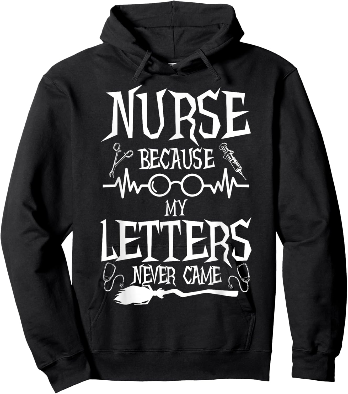 Because My Letters Never Came Funny Nurse Witch Nursing Hoodie - Hoodie | Black