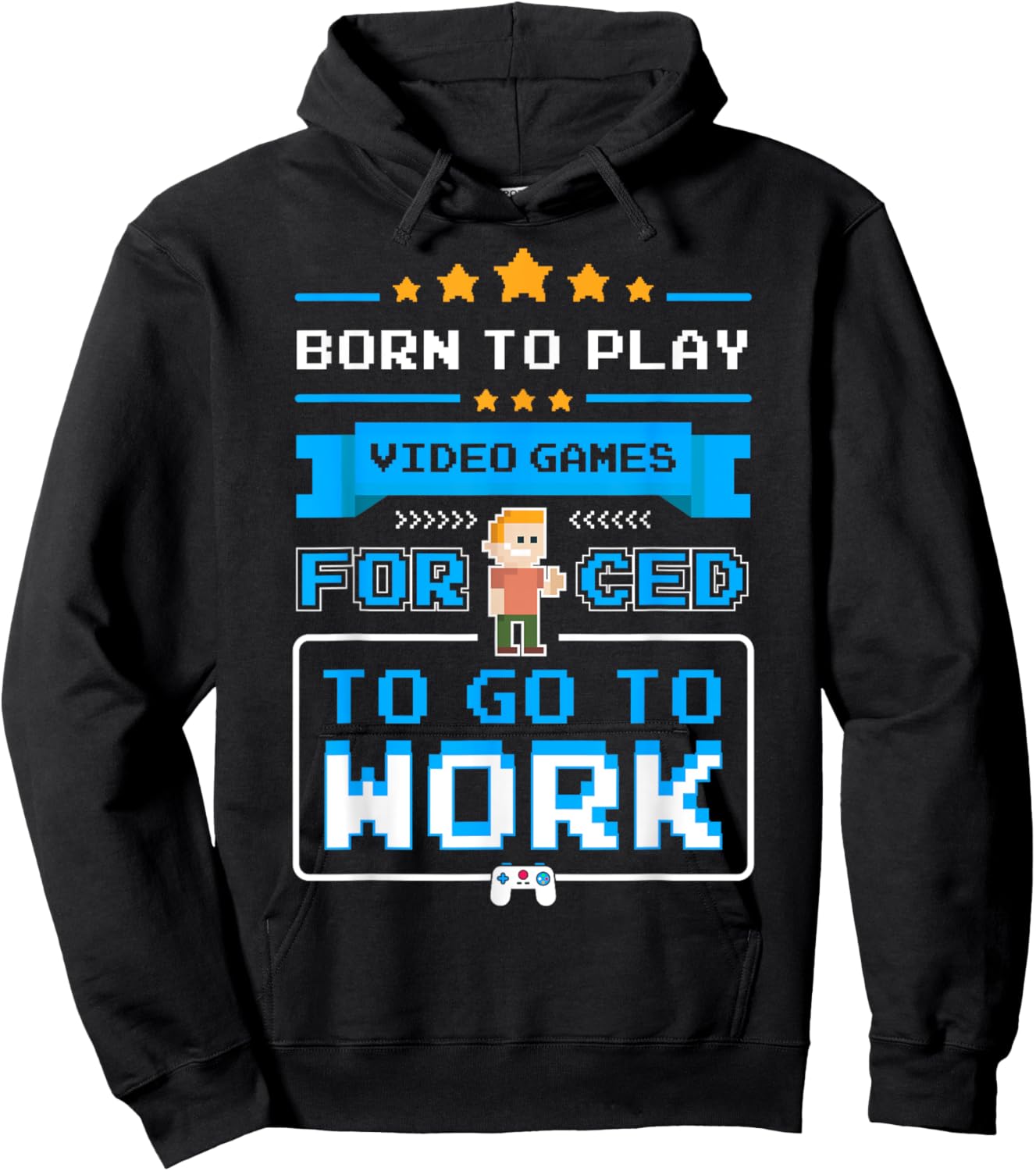 Born To Play Video Games Forced To Go To Work Funny Gamer Hoodie - Hoodie | Black