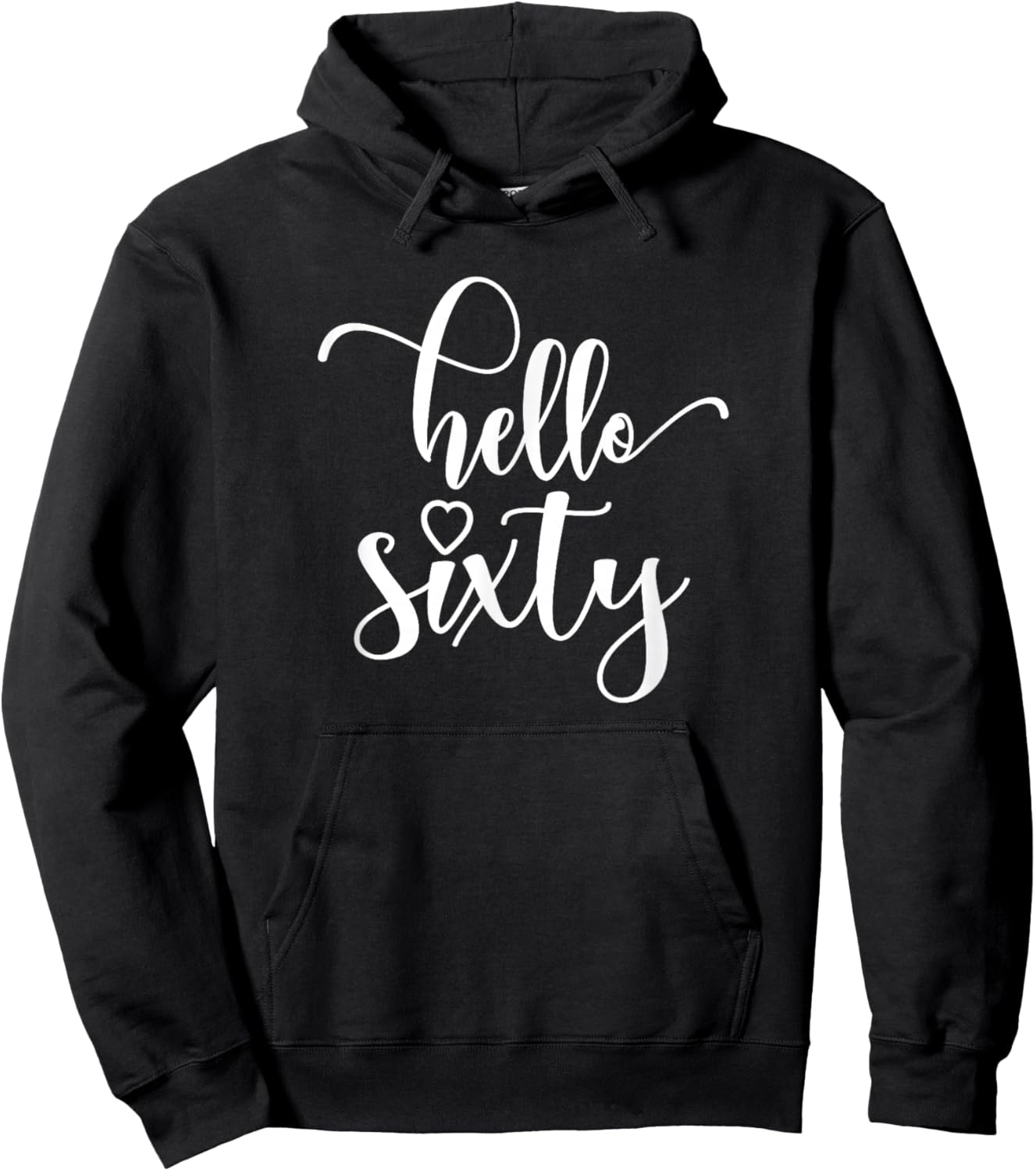 60th Birthday, , Hello Sixty, 60 Years Old, Cute Hoodie - Hoodie | Black