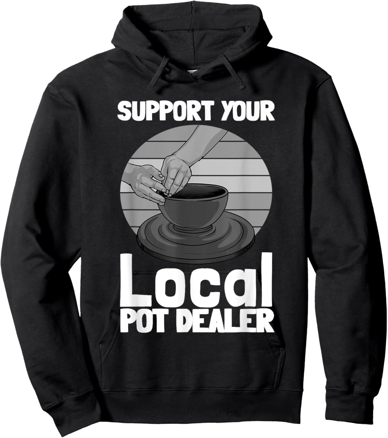 Funny Pottery Gift Pot Dealer Men Women Pottery Artists Hoodie - Hoodie | Black