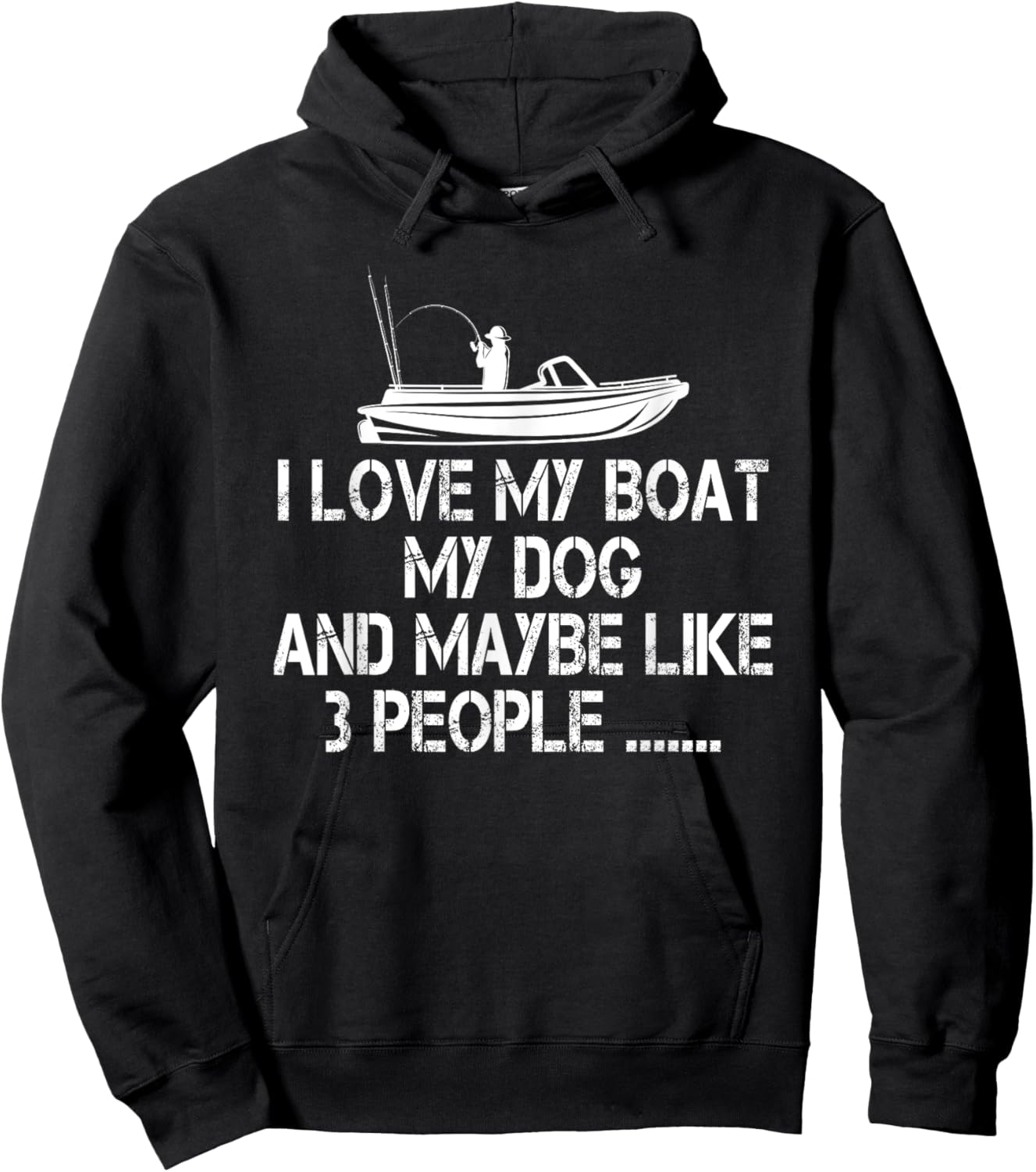 I love my Boat My Dog and Maybe Like 3 People, Funny Fishing Hoodie - Hoodie | Black