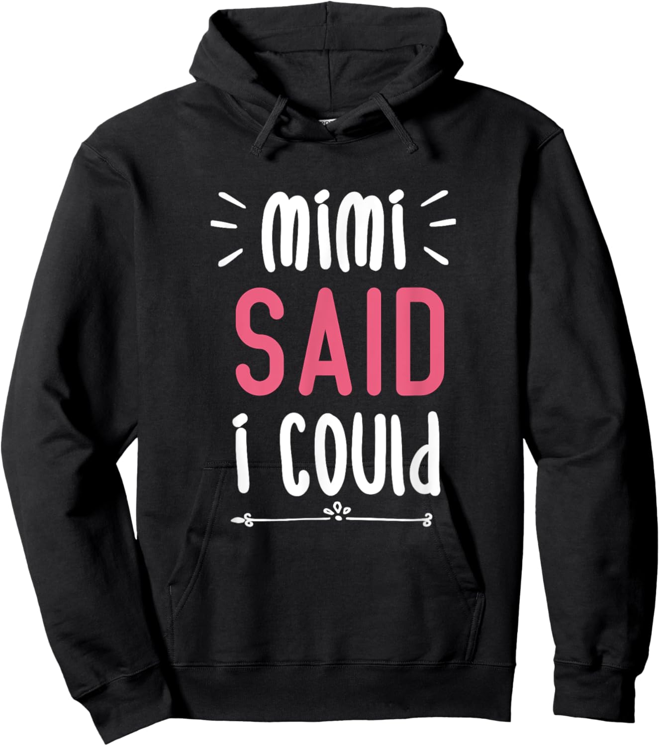 Mimi Said I Could Grandparent Shirt Funny Kids Baby Toddler Hoodie - Hoodie | Black