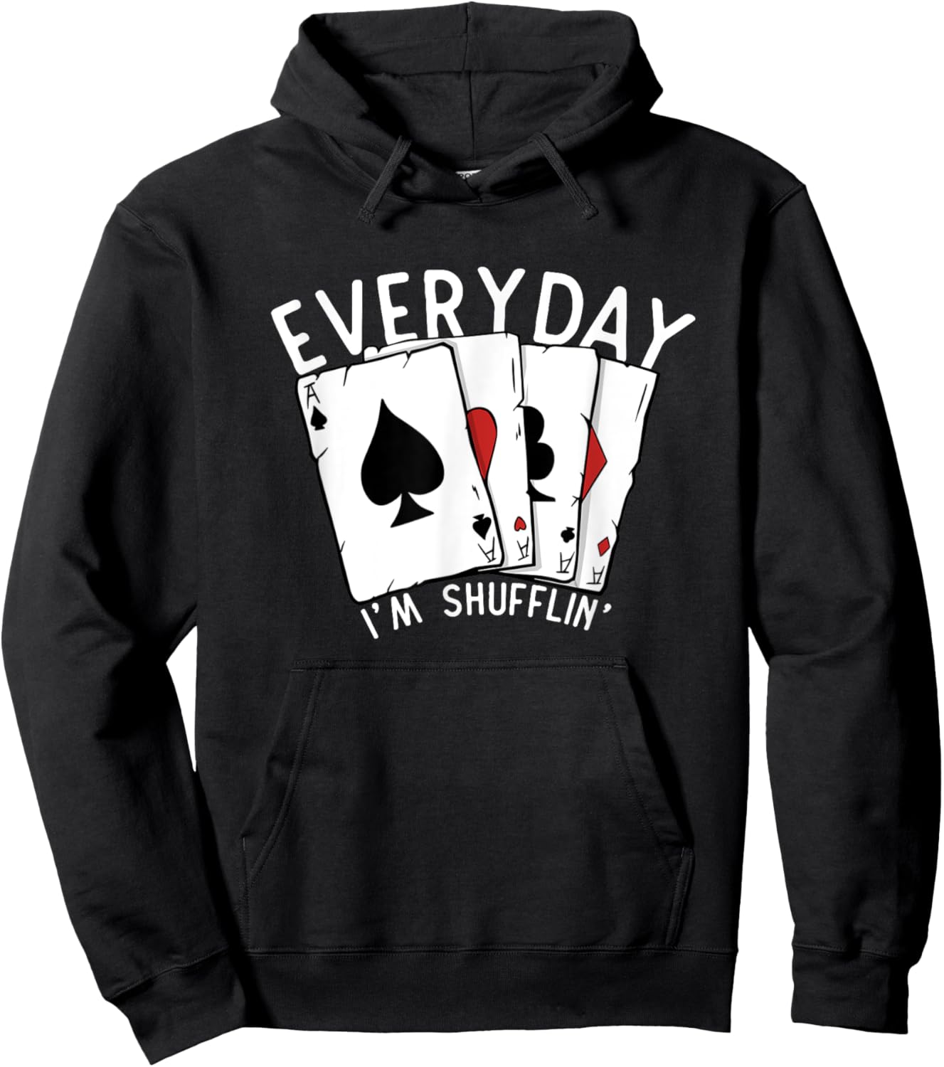 Everyday I'm Shufflin' Poker Player Gambling Funny Poker Hoodie - Hoodie | Black