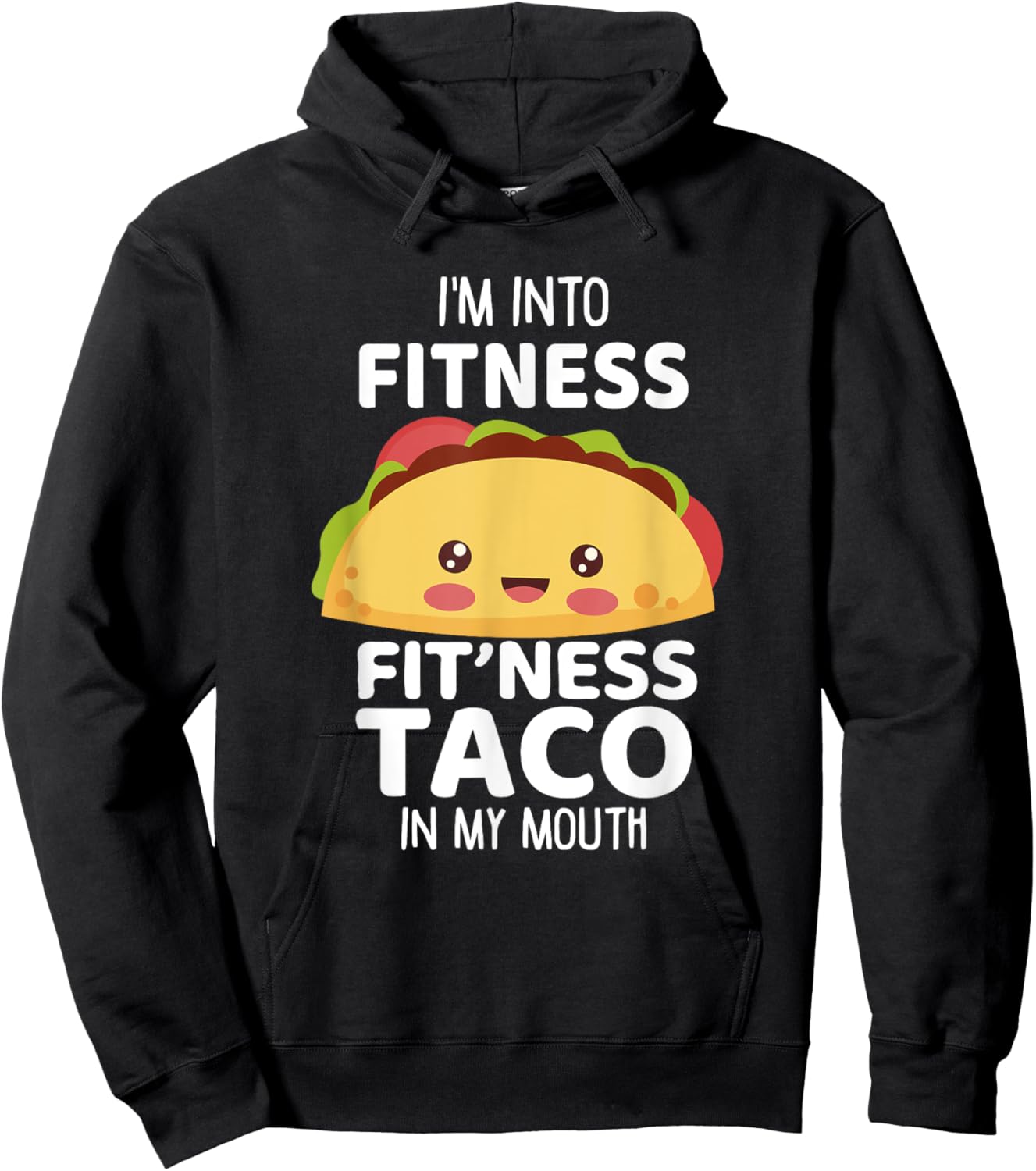 I'm Into Fitness Taco In My Mouth Shirt Gym Workout Taco Hoodie - Hoodie | Black