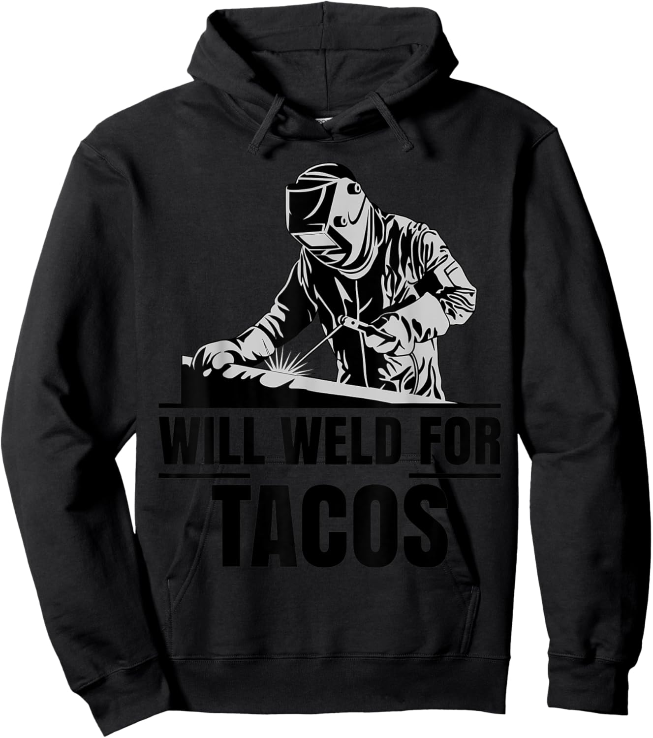 Will Weld For Tacos as a Funny Welding Costume Hoodie - Hoodie | Black