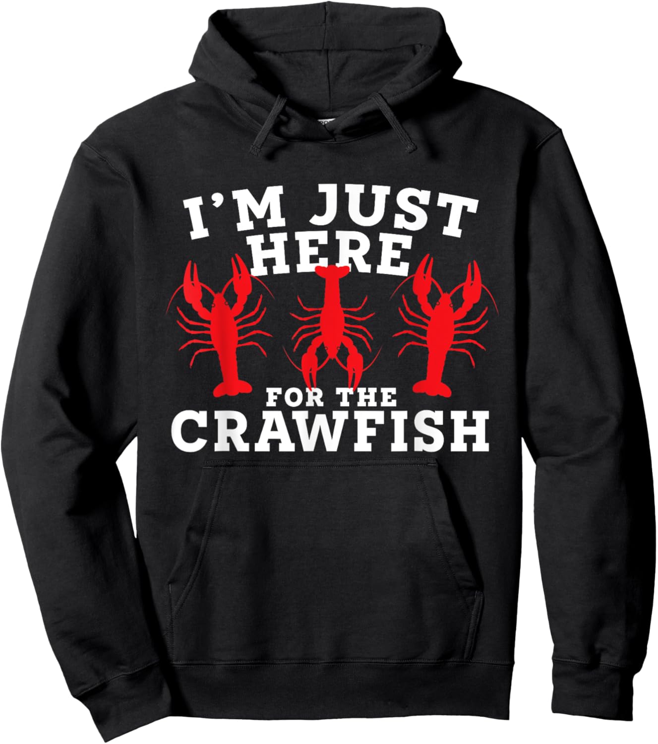 I’m Just Here For The Crawfish Cajun Crawfish Boil Hoodie - Hoodie | Black
