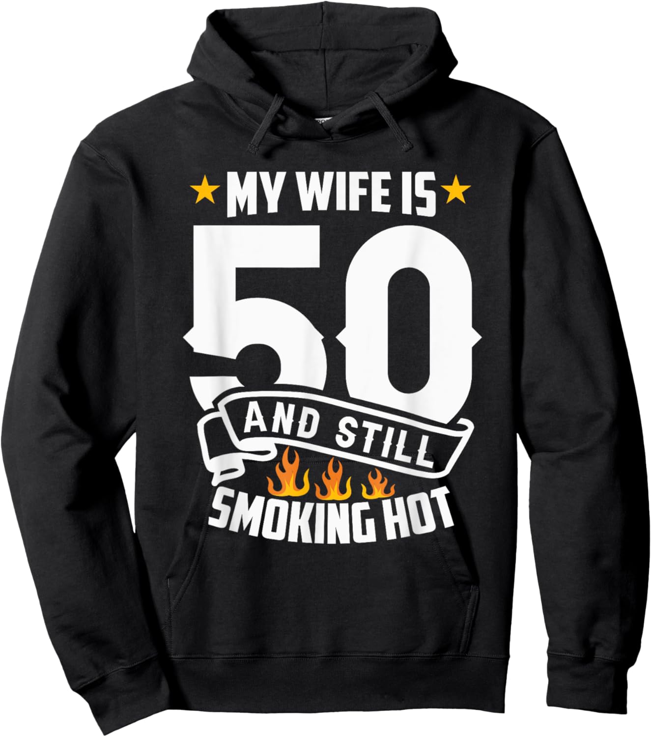 My Wife Is 50 And Still Smoking Hot Funny Wife Birthday Hoodie - Hoodie | Black