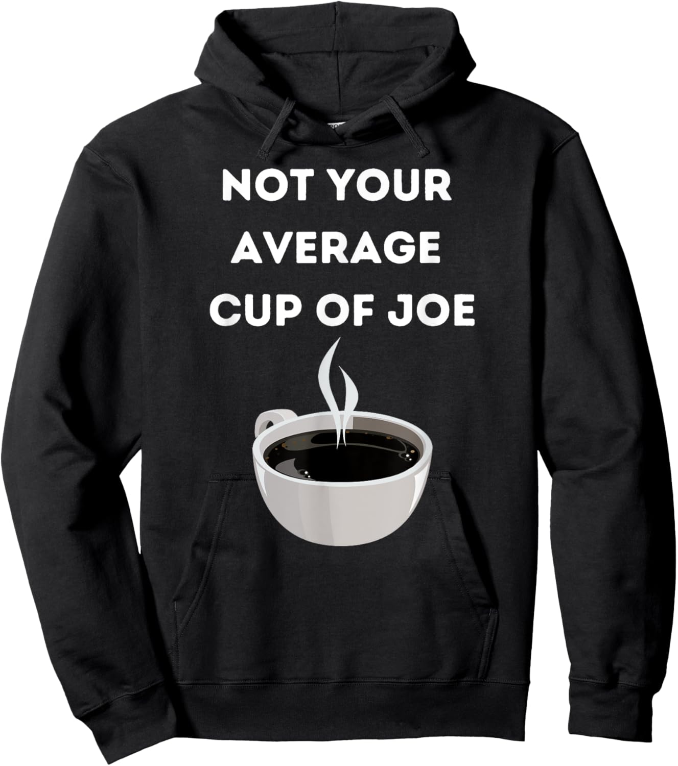 Funny Not Your Average Cup of Joe Coffee Hoodie - Hoodie | Black