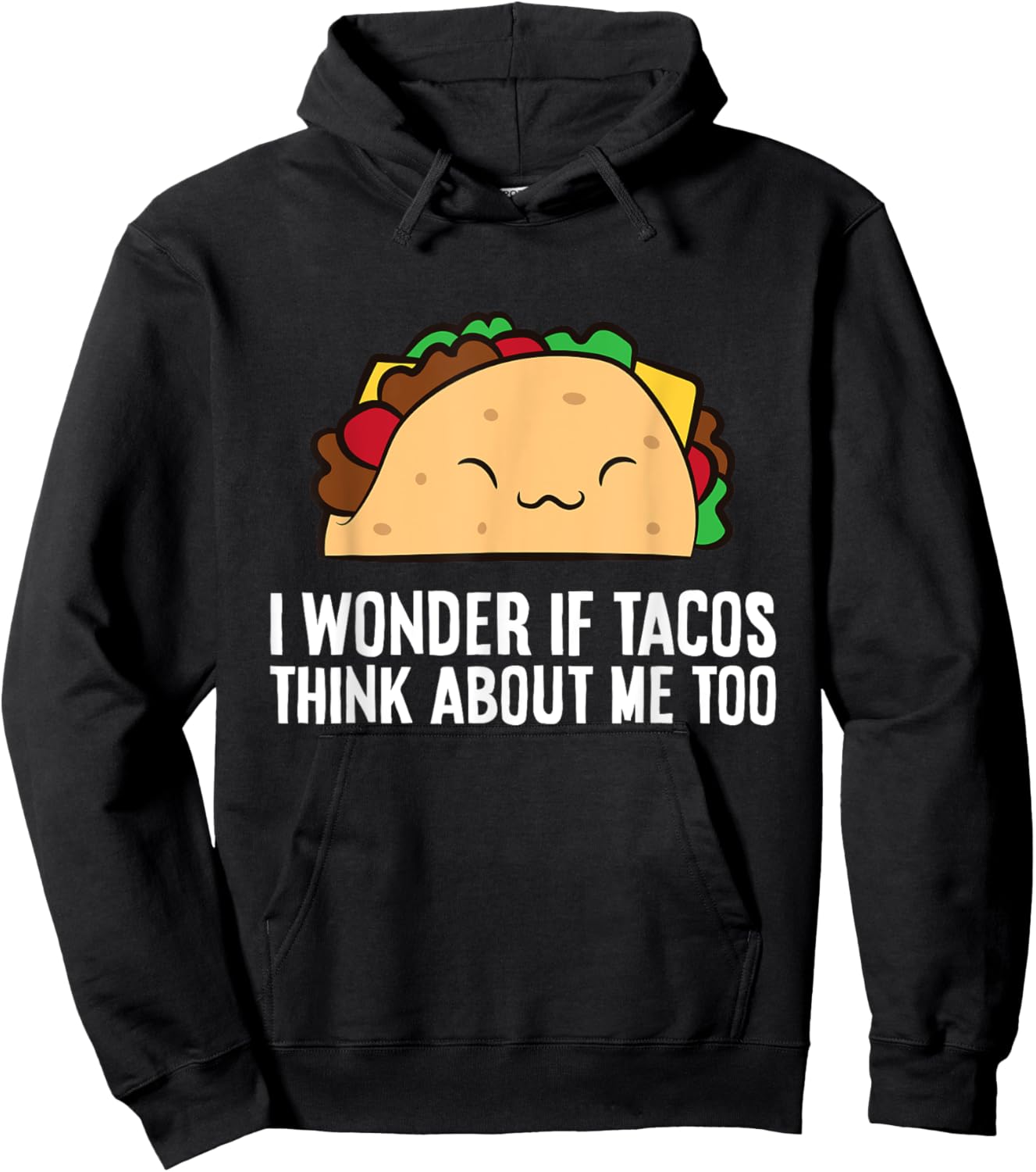 I Wonder If Tacos Think About Me Too Funny Tacos Hoodie - Hoodie | Black