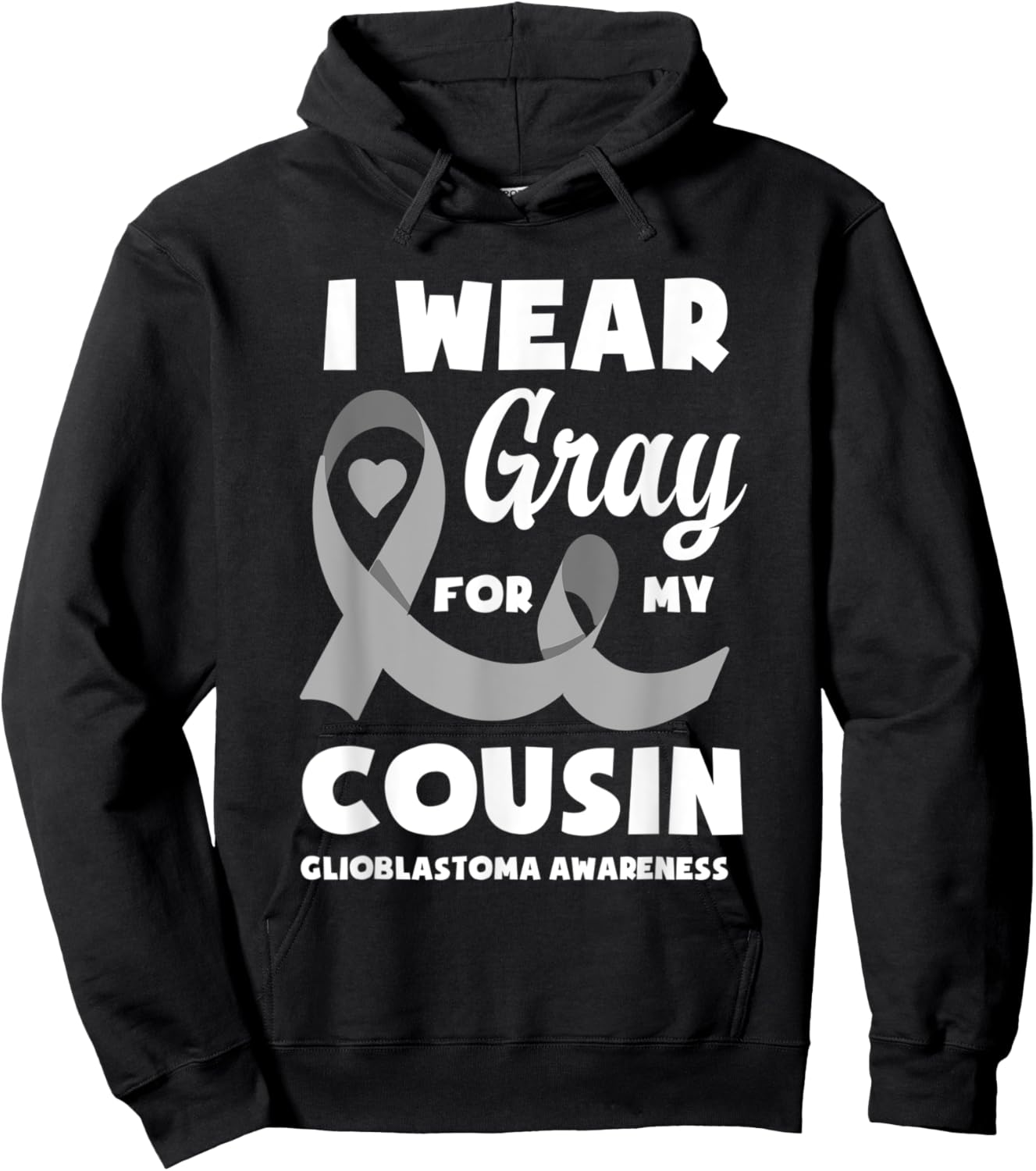 I Wear Gray For My Cousin Glioblastoma Awareness Hoodie - Hoodie | Black