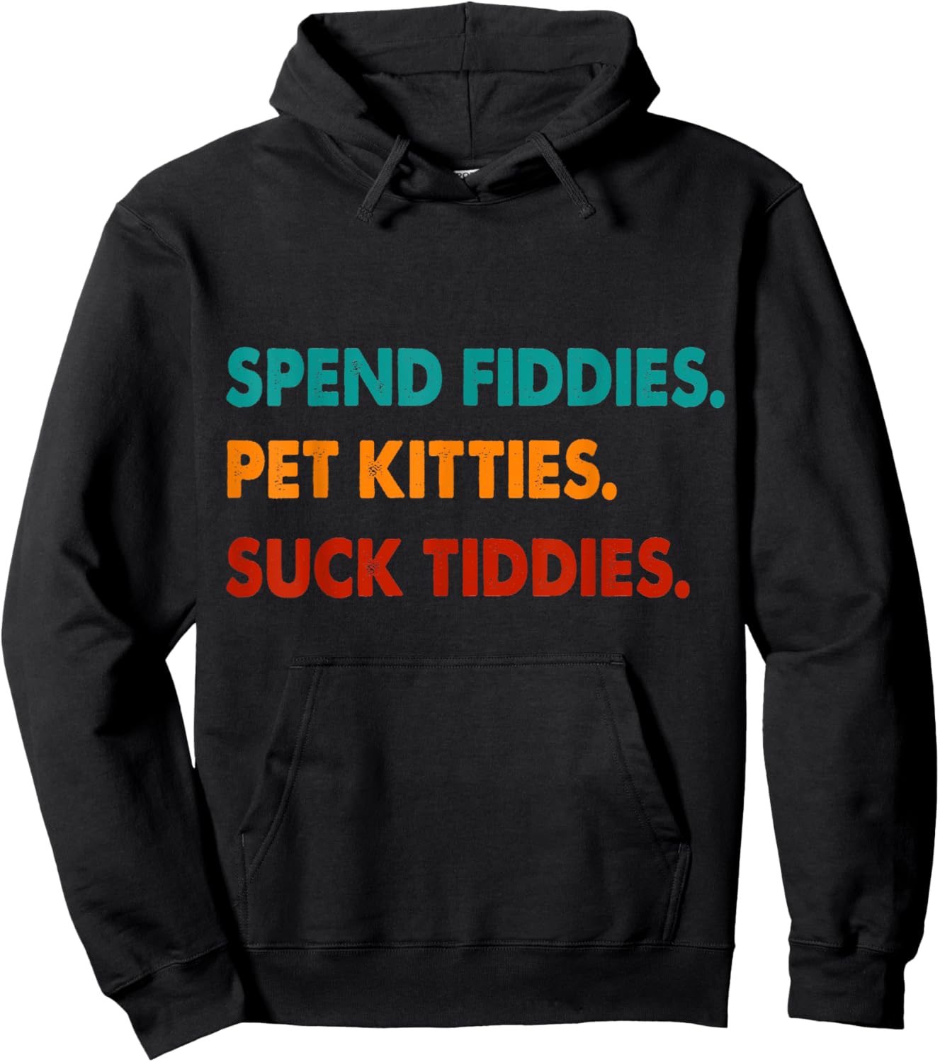 Spend Fiddies Pet Kitties Suck Tiddies Hoodie - Hoodie | Black