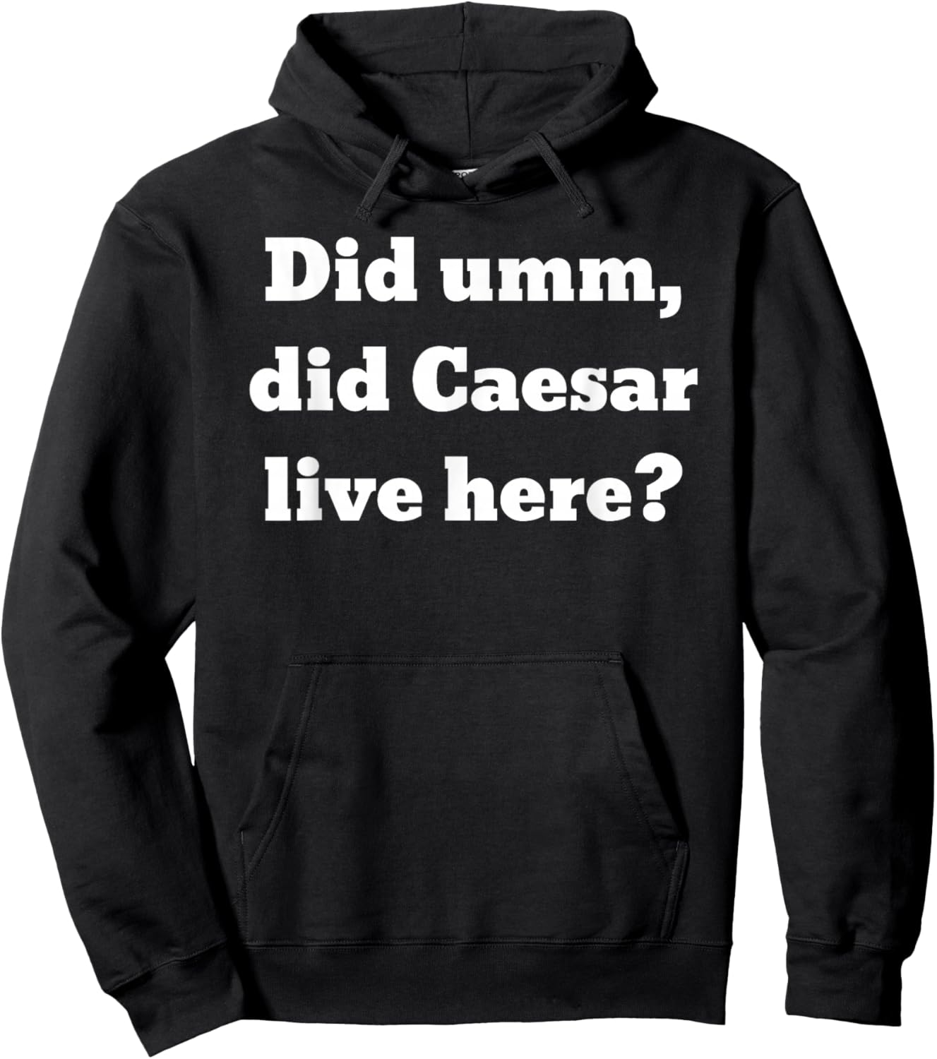 Did UMM, did Caesar Live here? Hoodie - Hoodie | Black