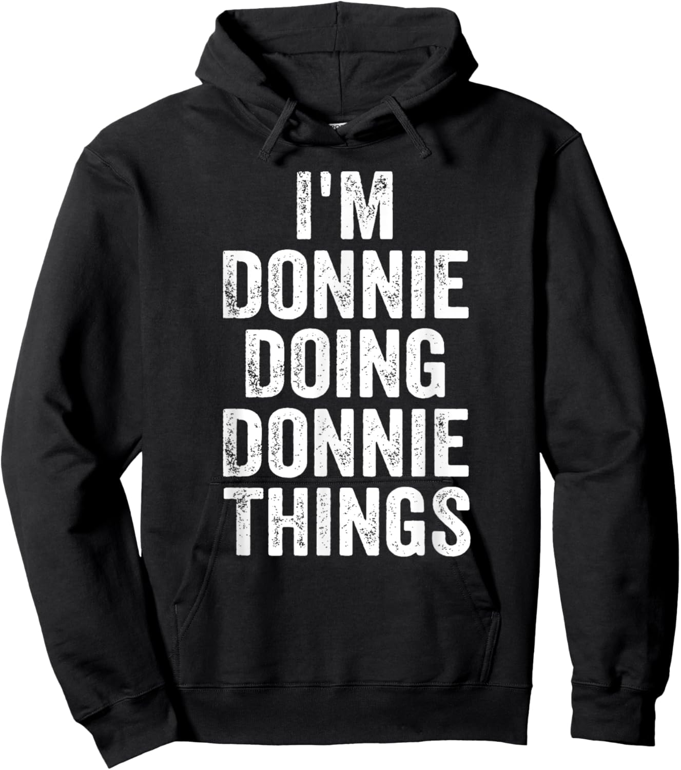 I'm Donnie Doing Donnie Things Shirt Personalized First Name Hoodie - Hoodie | Black