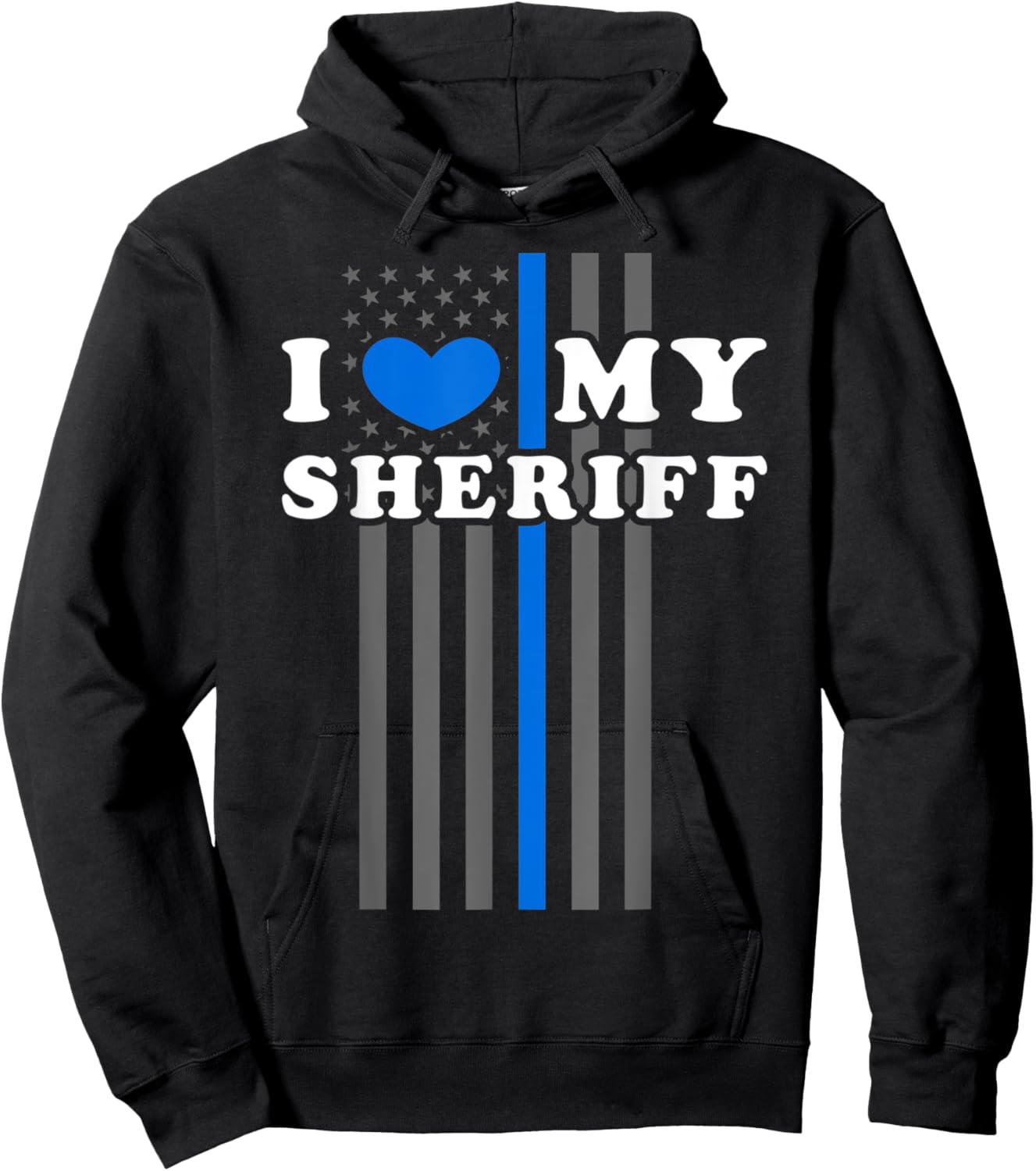 I Love My Sheriff, Thin Blue Line US Flag Patriotic Women Kids Men Hoodie - Hoodie | Black