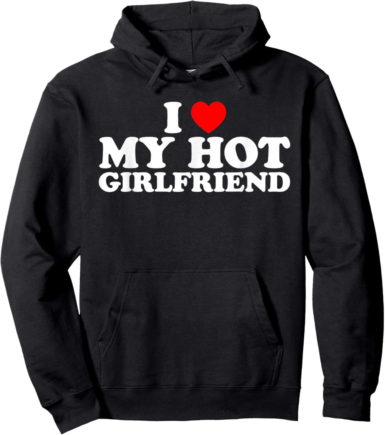 I Love My Hot Girlfriend Hoodie - Hoodie | Black