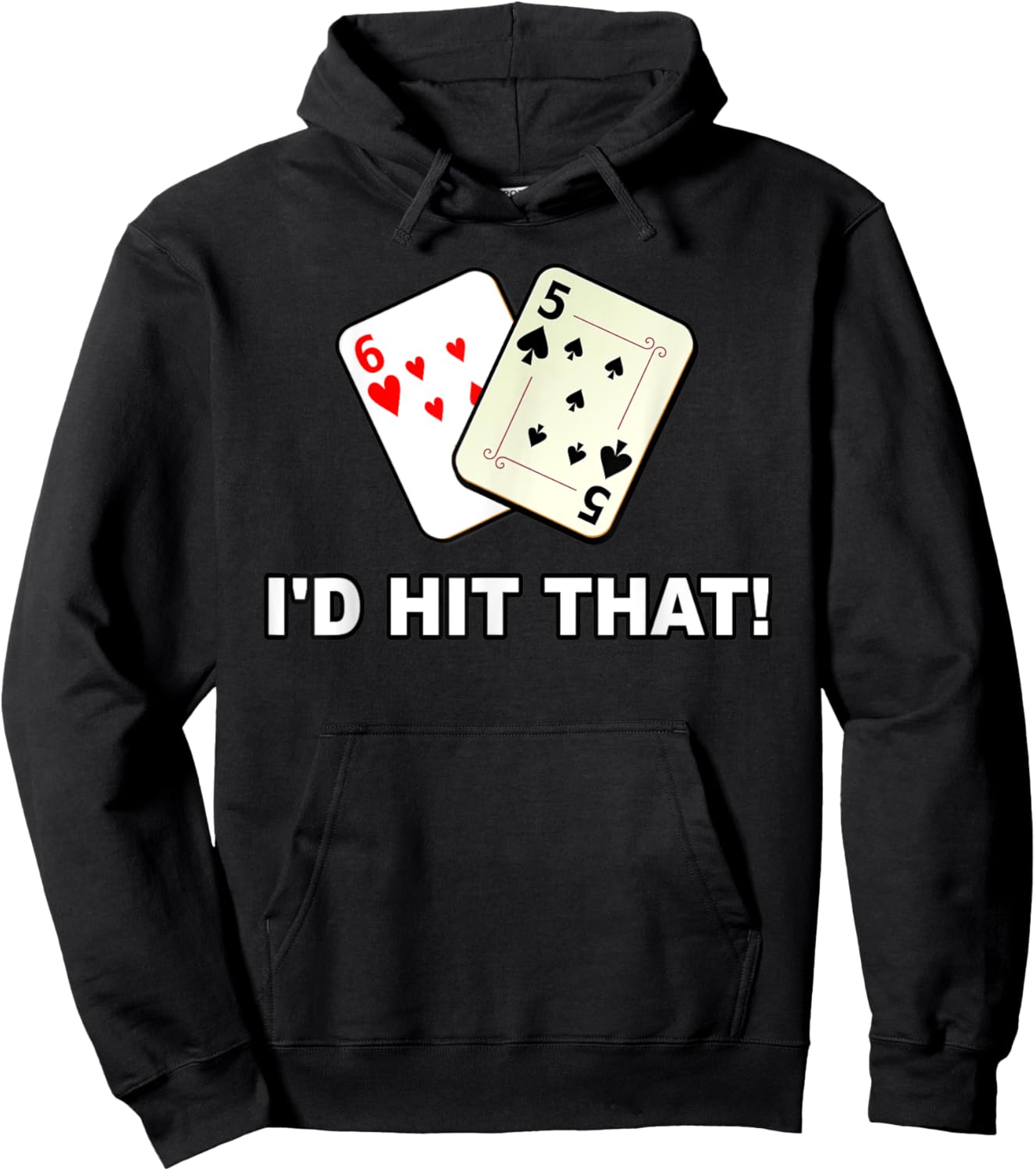 I'd Hit That Poker Cards Card Game Funny Meme Gambling Hoodie - Hoodie | Black