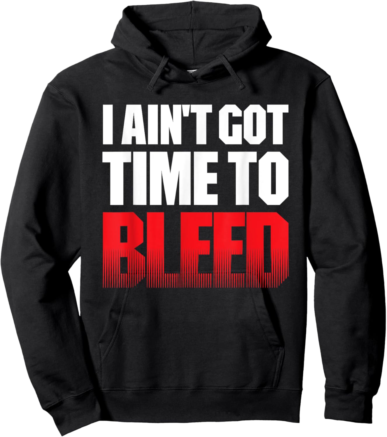 I AIN'T GOT TIME TO BLEED - retro 80s 90s action no pain Hoodie - Hoodie | Black