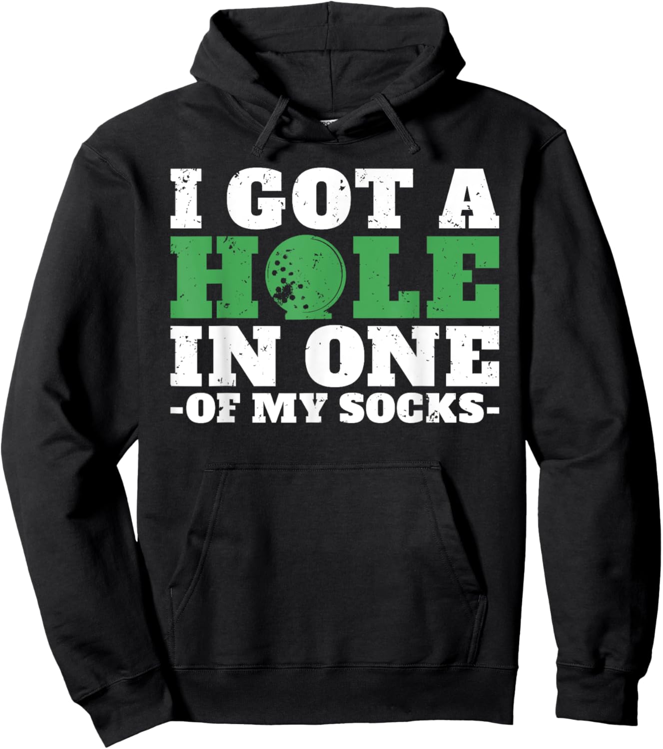 I got a hole in one of my Socks Golf Funny Golfing Hoodie - Hoodie | Black