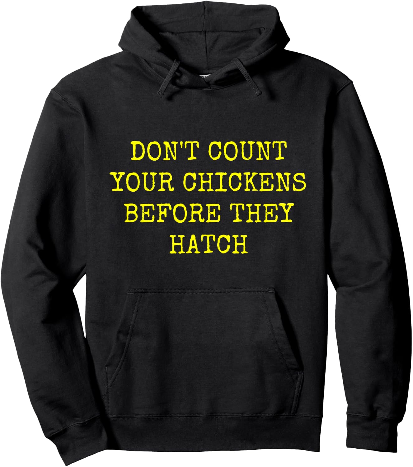 Don't Count Your Chickens Before They Hatch Hoodie - Hoodie | Black