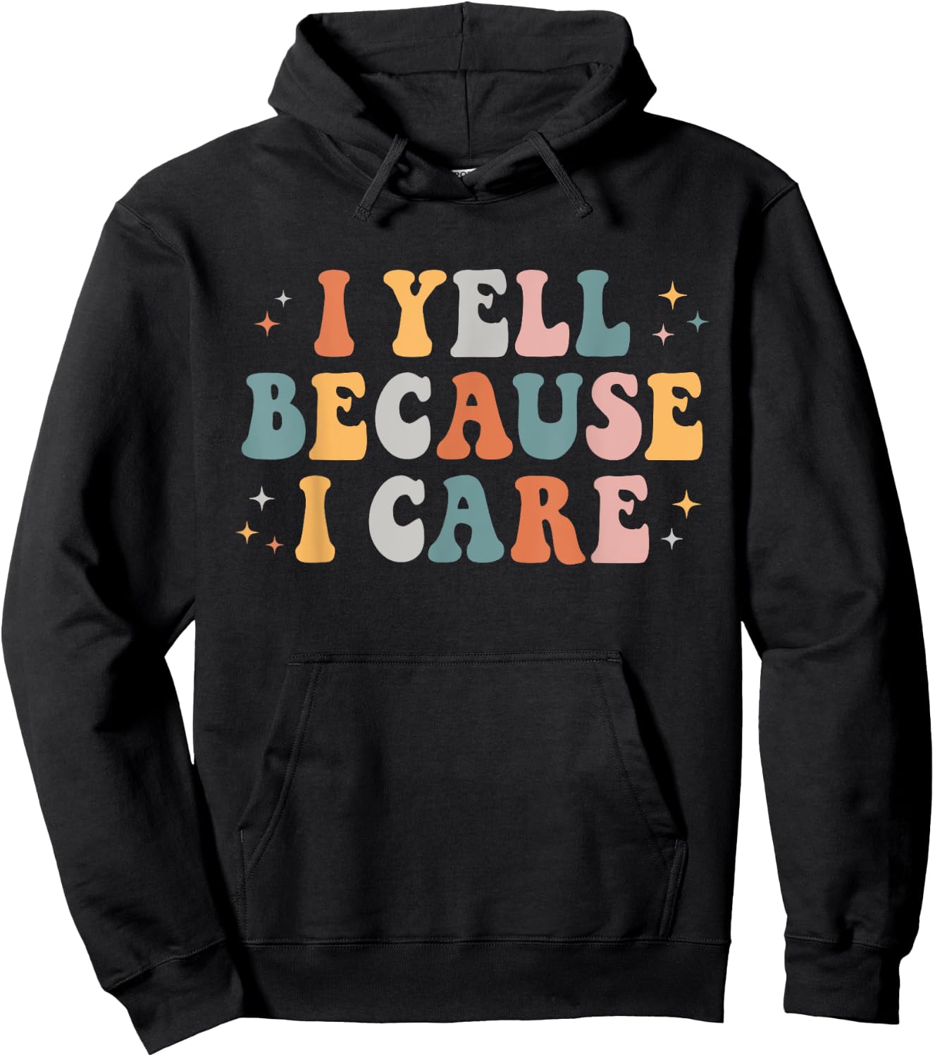 I Yell Because I Care Retro Groovy Design Men Hoodie - Hoodie | Black