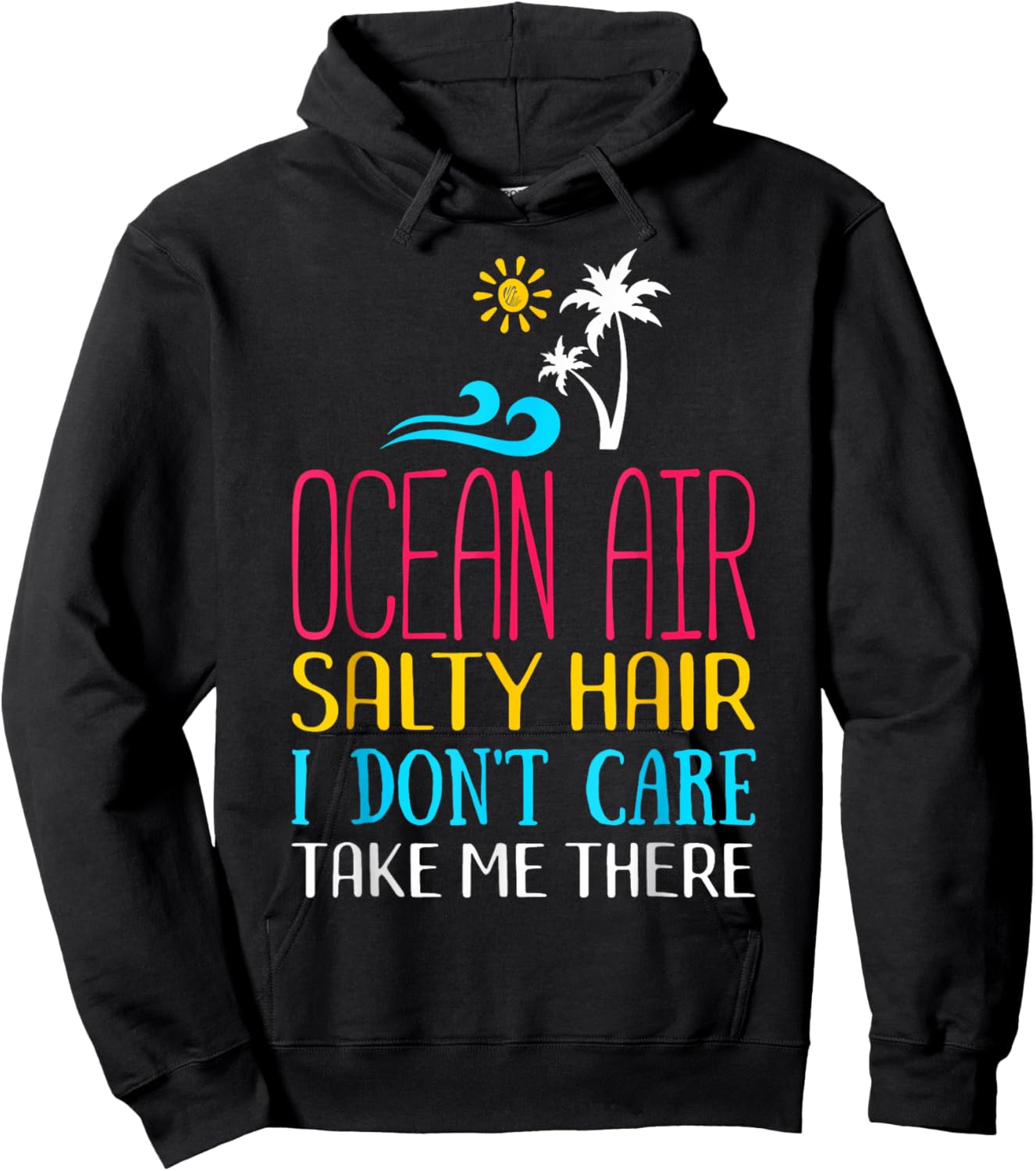 Ocean Air Salty Hair I don't Care Take Me There Funny Beach Men Women Kids Hoodie - Hoodie | Black