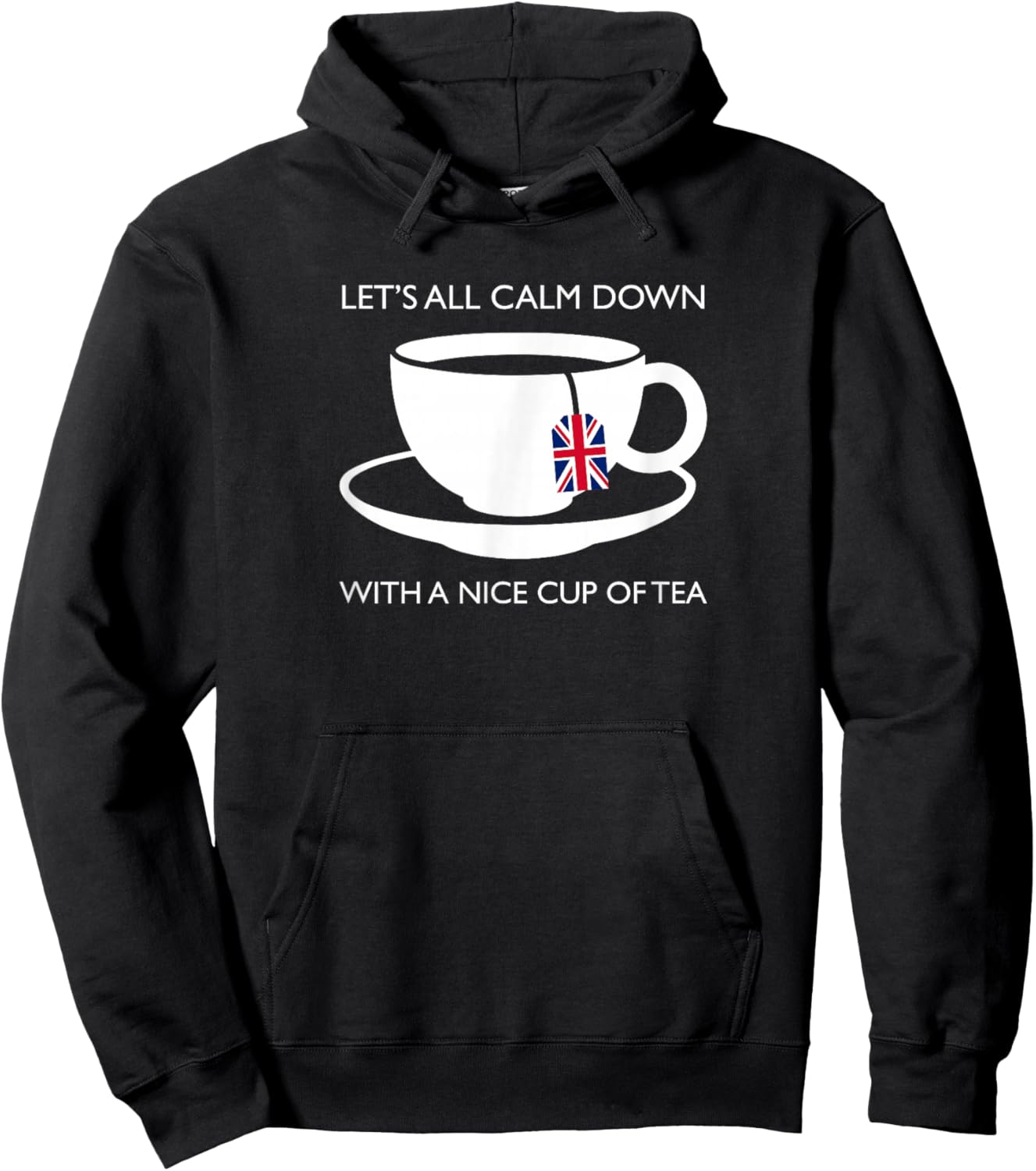 Let's All Calm Down With A Nice Cup Of Tea Novelty Souvenir Hoodie - Hoodie | Black