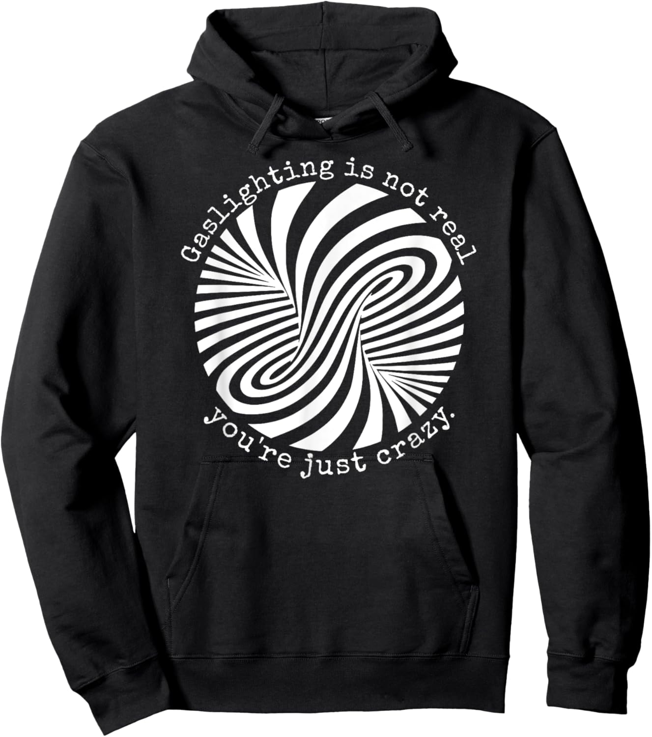 Gaslighting Is Not Real You're Just Crazy Hoodie - Hoodie | Black